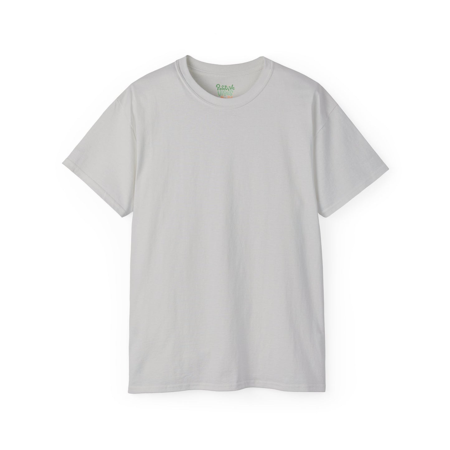 Positive vibes only Unisex Ultra Cotton All Season T Shirt