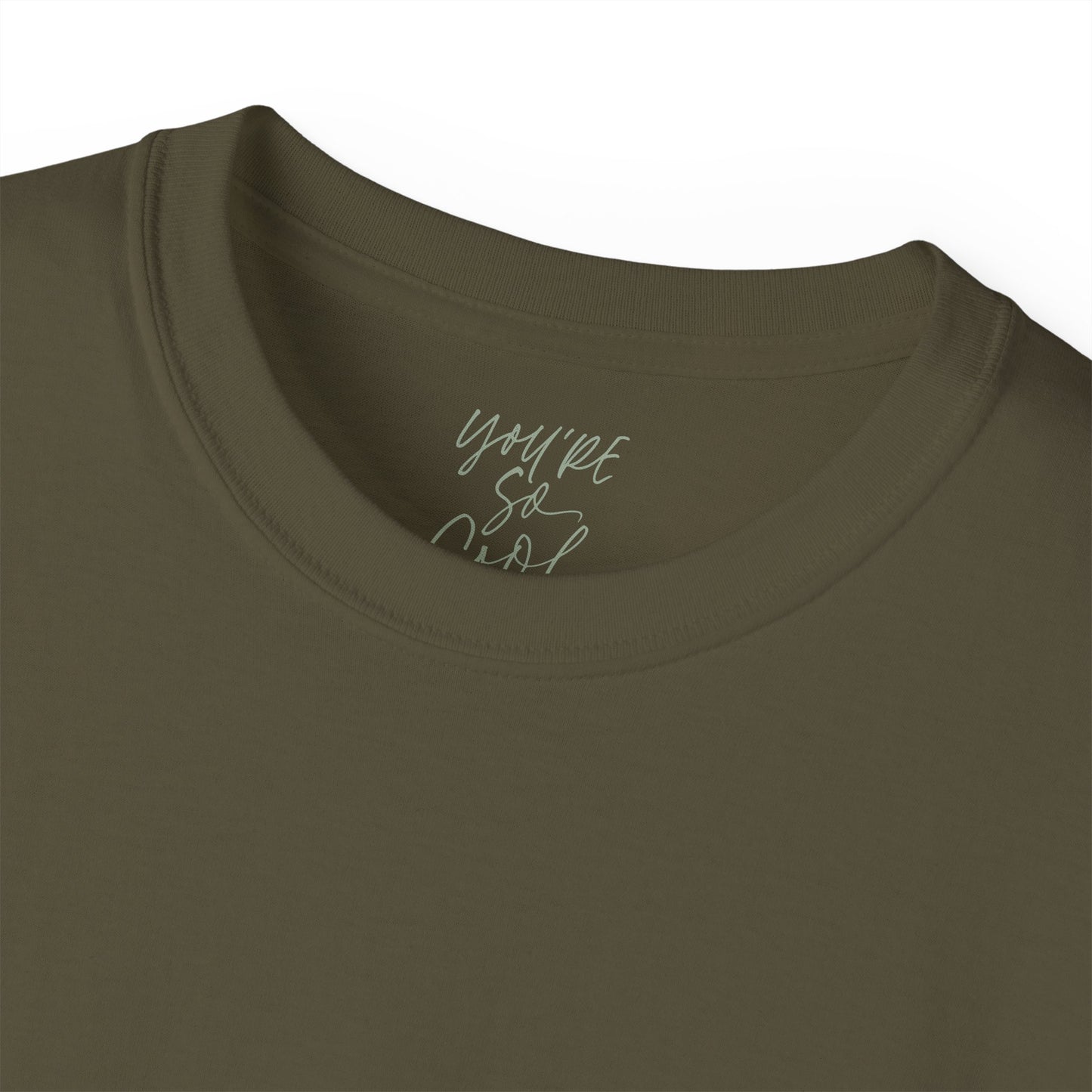 You're so cool Unisex Ultra Cotton All Season T Shirt