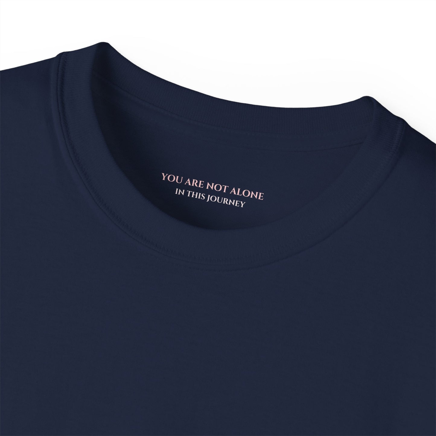 You are not alone in this journey Unisex Ultra Cotton All Season T Shirt
