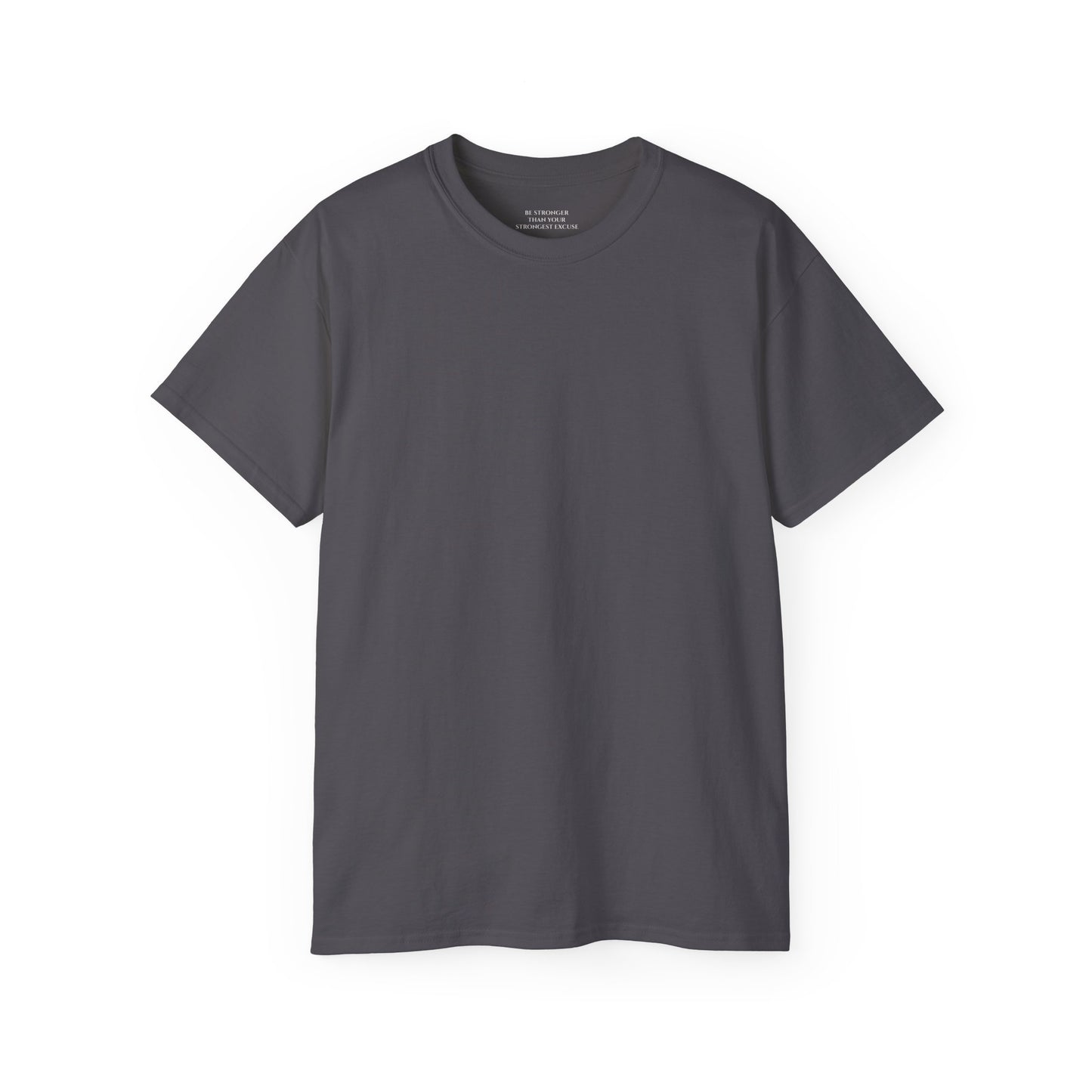 Be Stronger than your strongest excuse Unisex Ultra Cotton All Season T Shirt