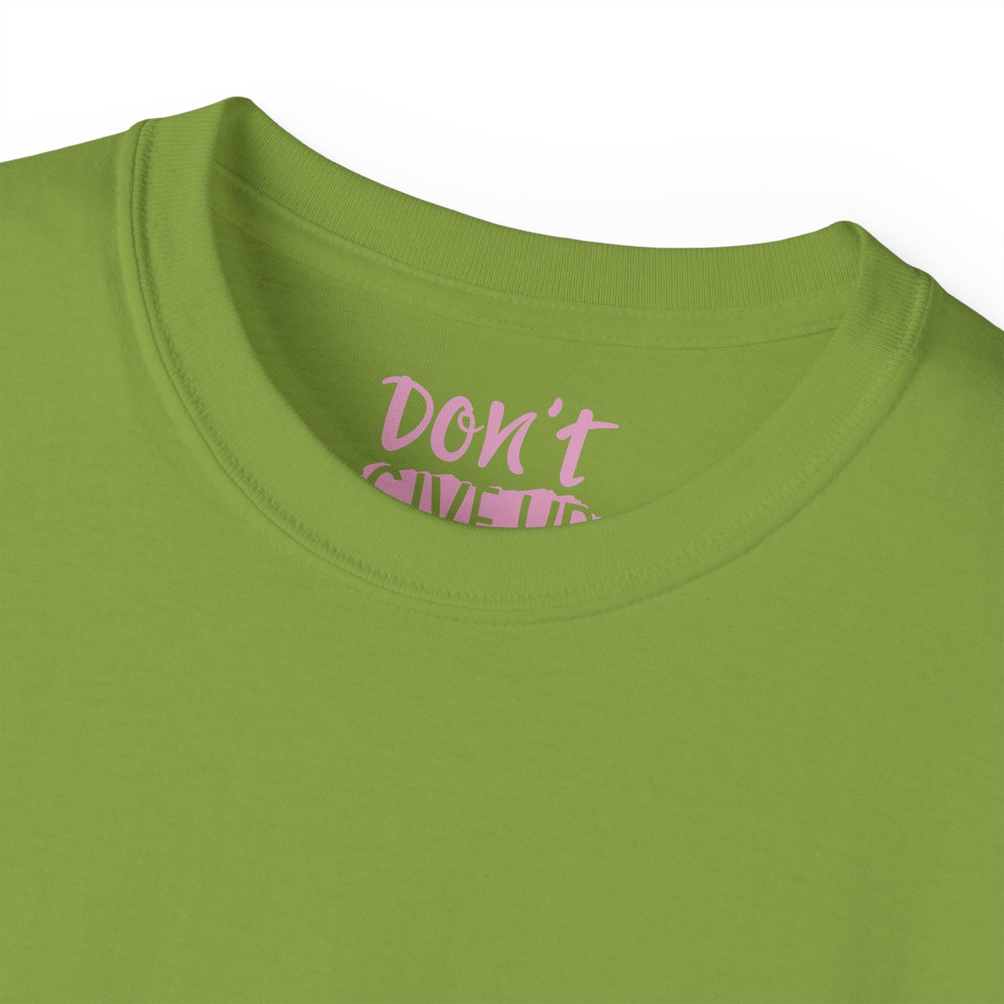 Dont give up Unisex Ultra Cotton All Season T Shirt