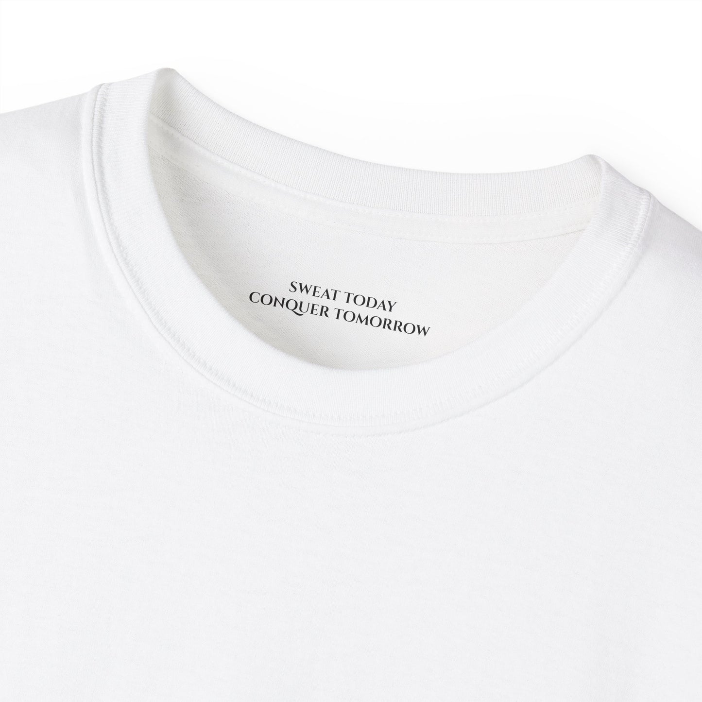 Sweat today conquer tomorrow Unisex Ultra Cotton All Season T Shirt