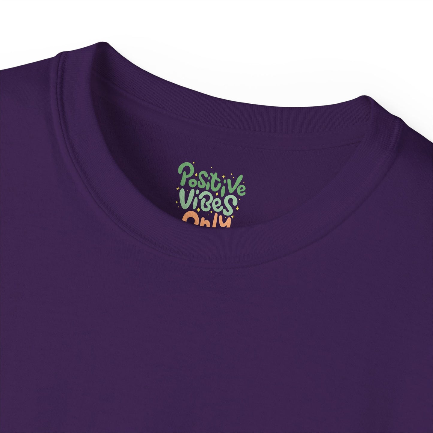 Positive vibes only Unisex Ultra Cotton All Season T Shirt