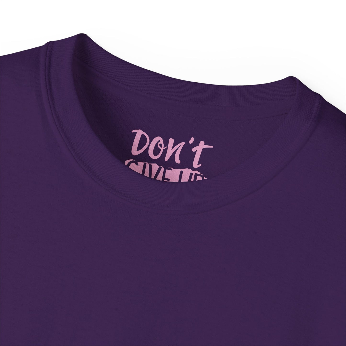 Dont give up Unisex Ultra Cotton All Season T Shirt
