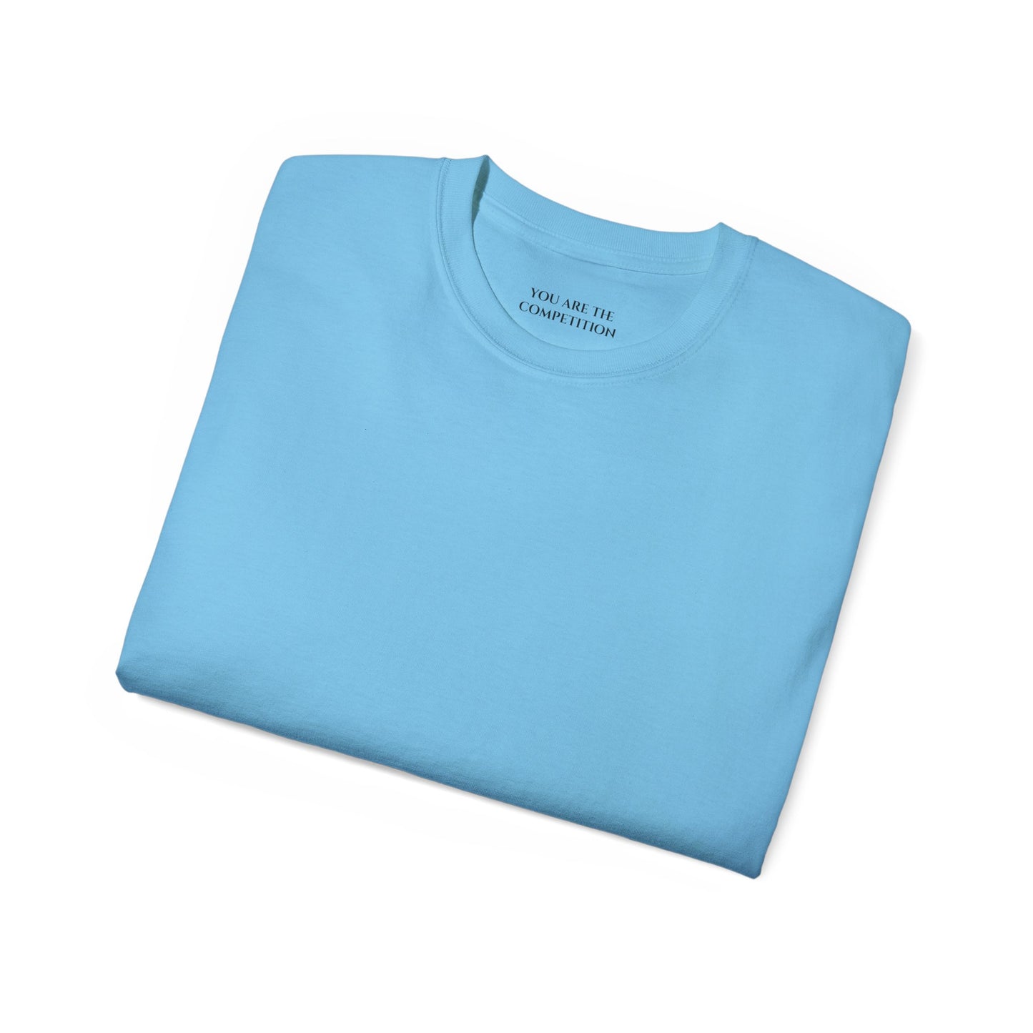 You are the competition Unisex Ultra Cotton All Season T Shirt