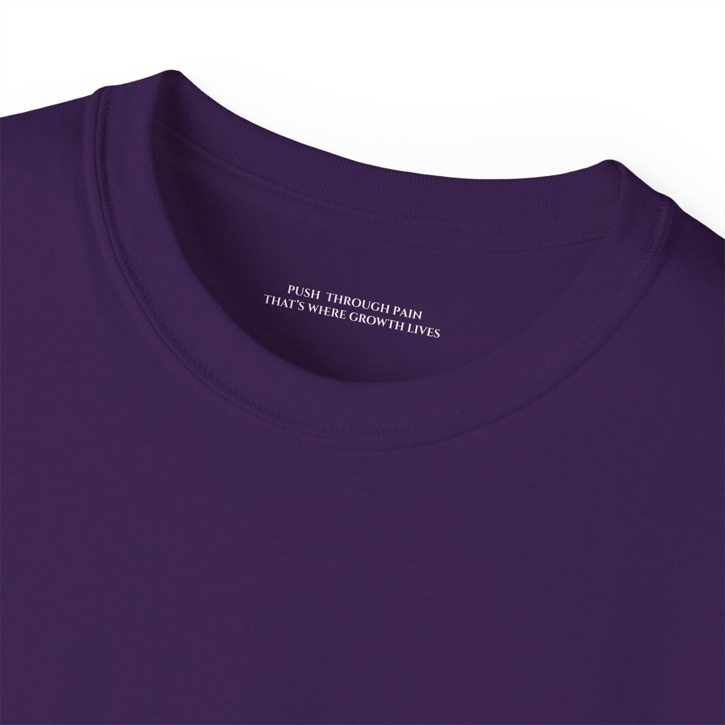 Push through pain thats where growth grows Unisex Ultra Cotton All Season T Shirt