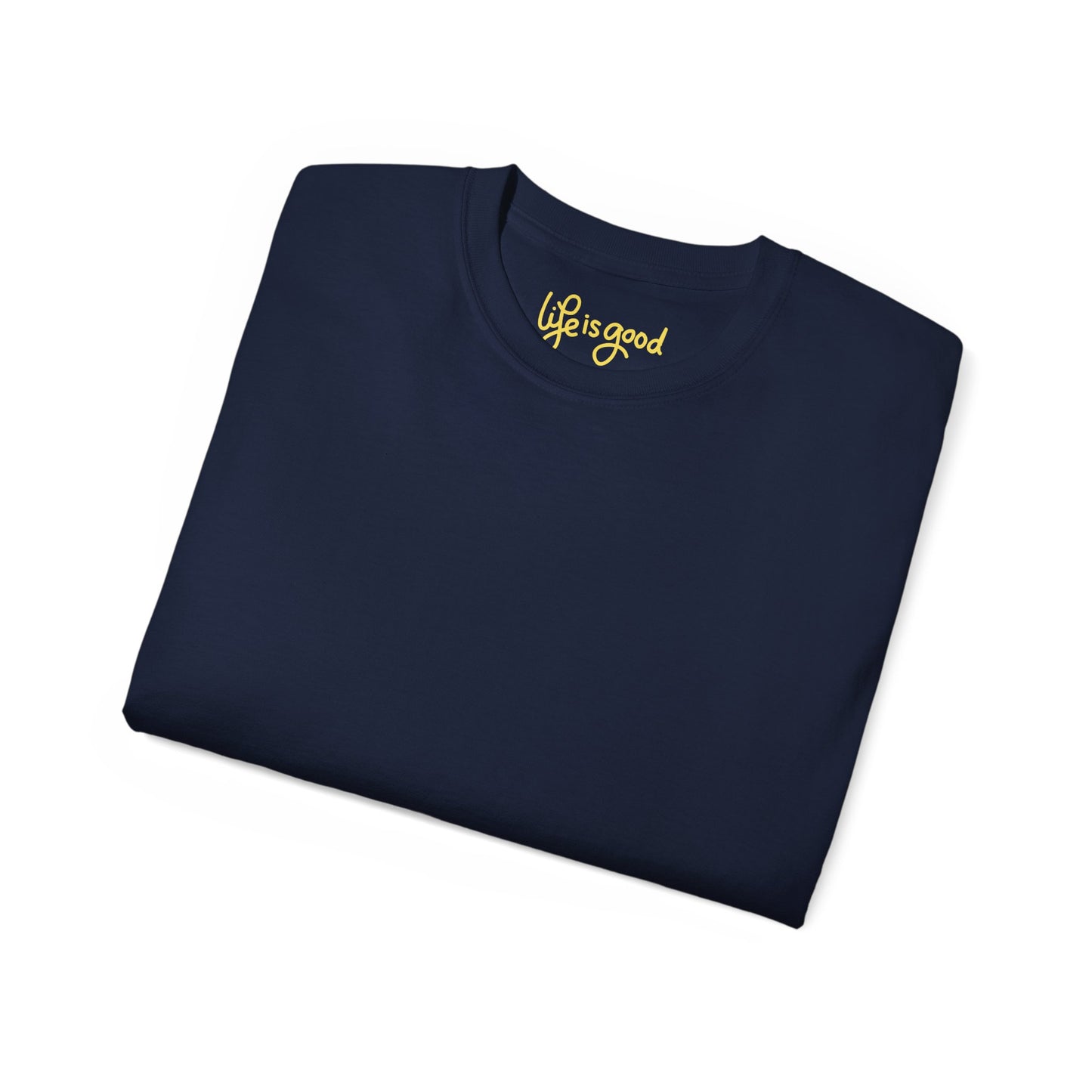 Life is Good Unisex Ultra Cotton All Season T Shirt