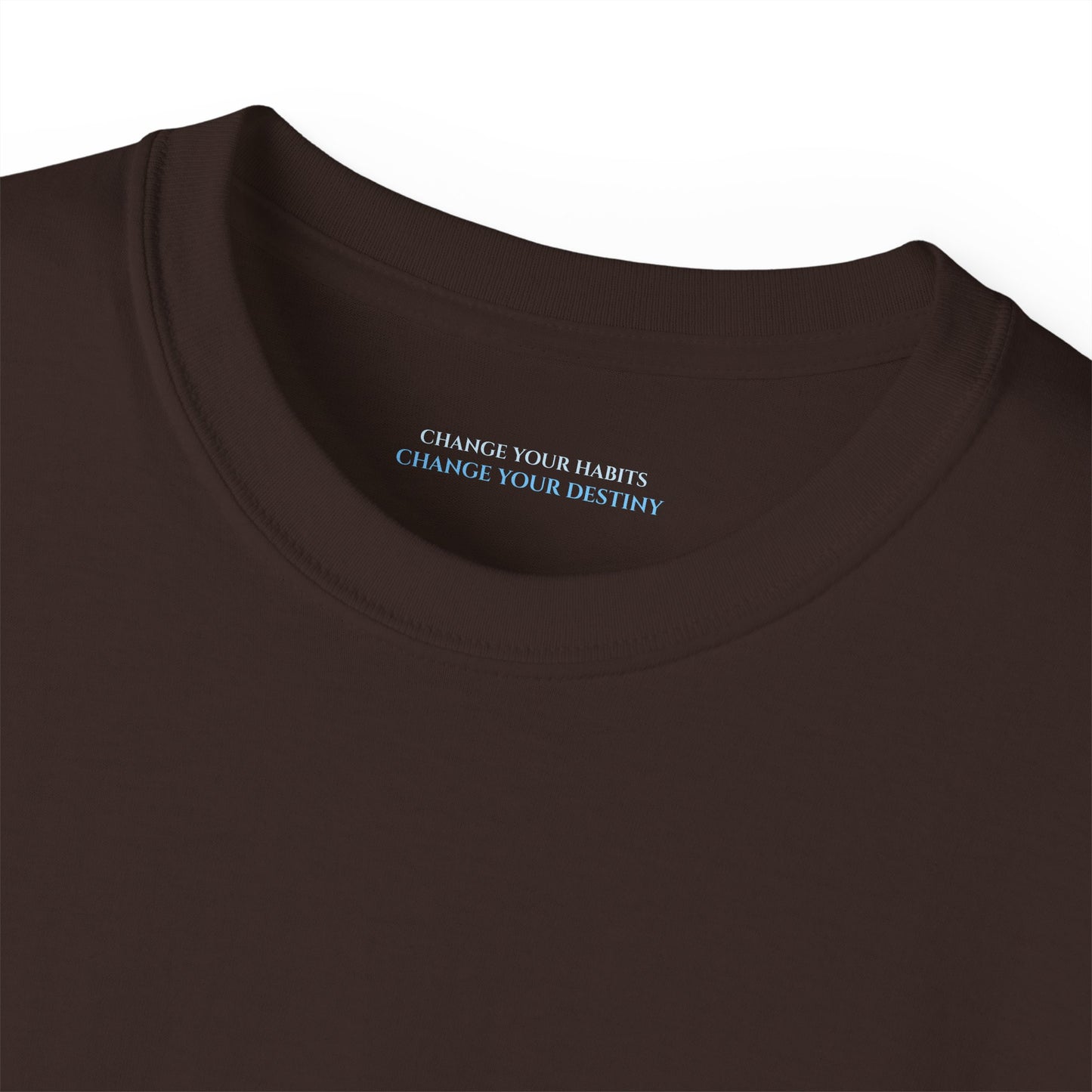 Change your habits change your destiny Unisex Ultra Cotton All Season T Shirt