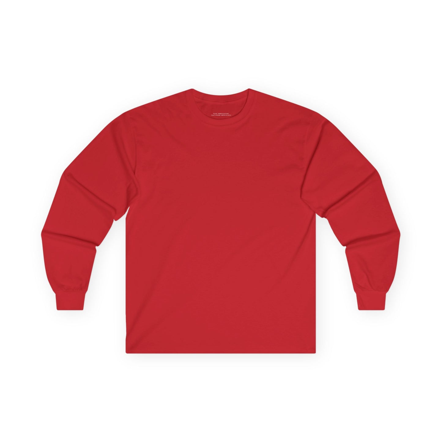 Push Through Pain That's Where Growth Lives - Unisex Ultra Cotton Long Sleeve Tee