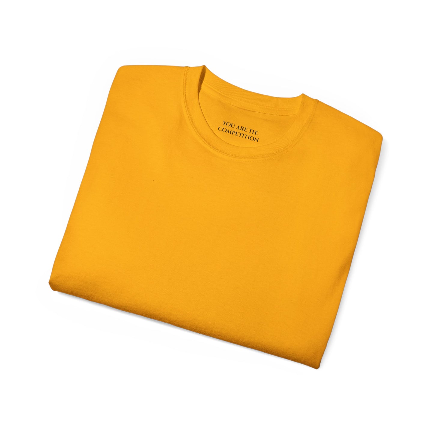 You are the competition Unisex Ultra Cotton All Season T Shirt