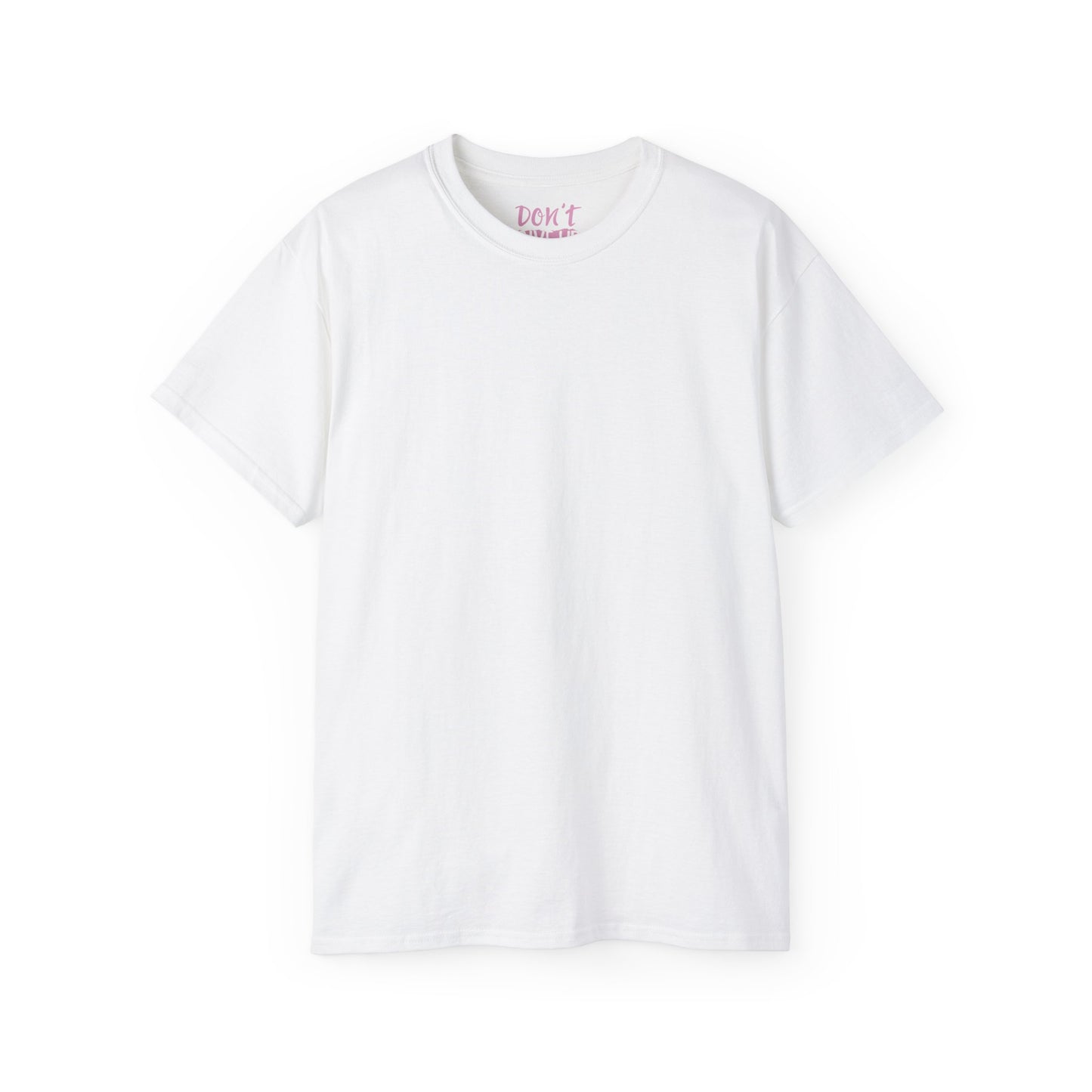 Dont give up Unisex Ultra Cotton All Season T Shirt