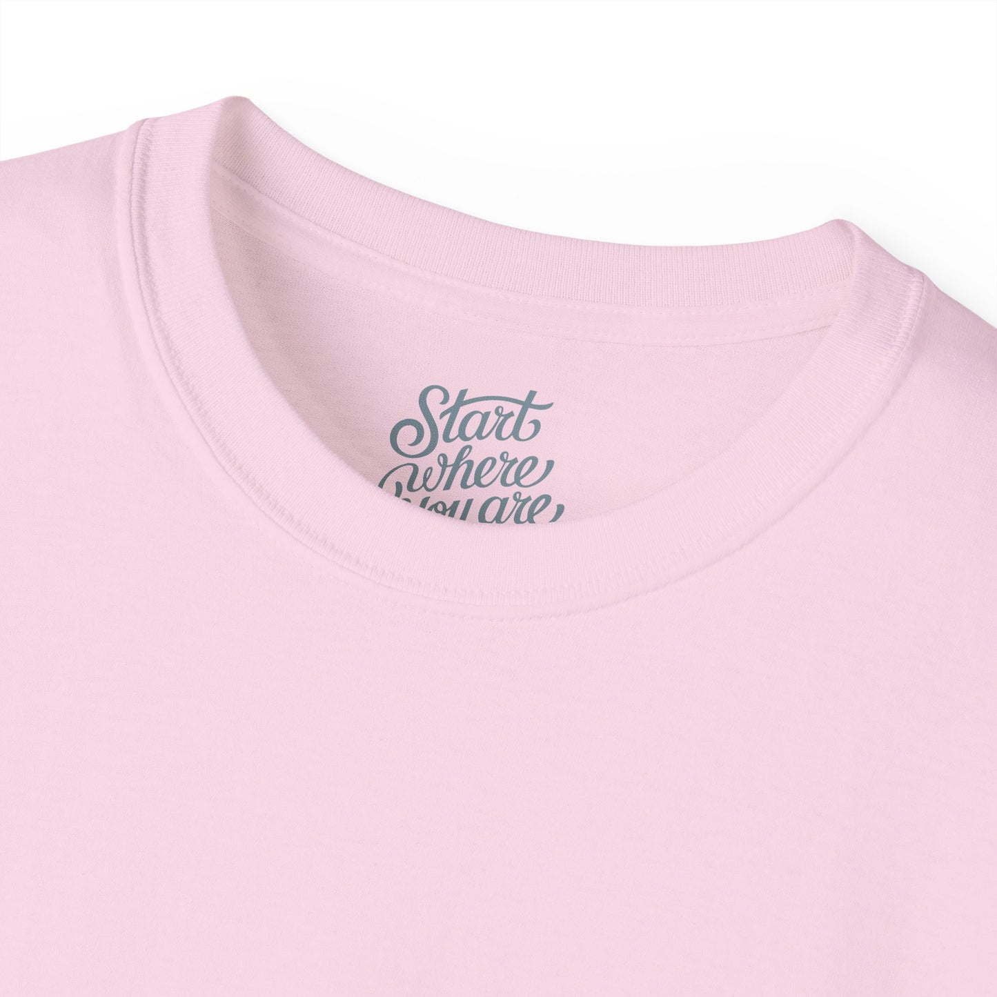 Start where you are Unisex Ultra Cotton All Season T Shirt