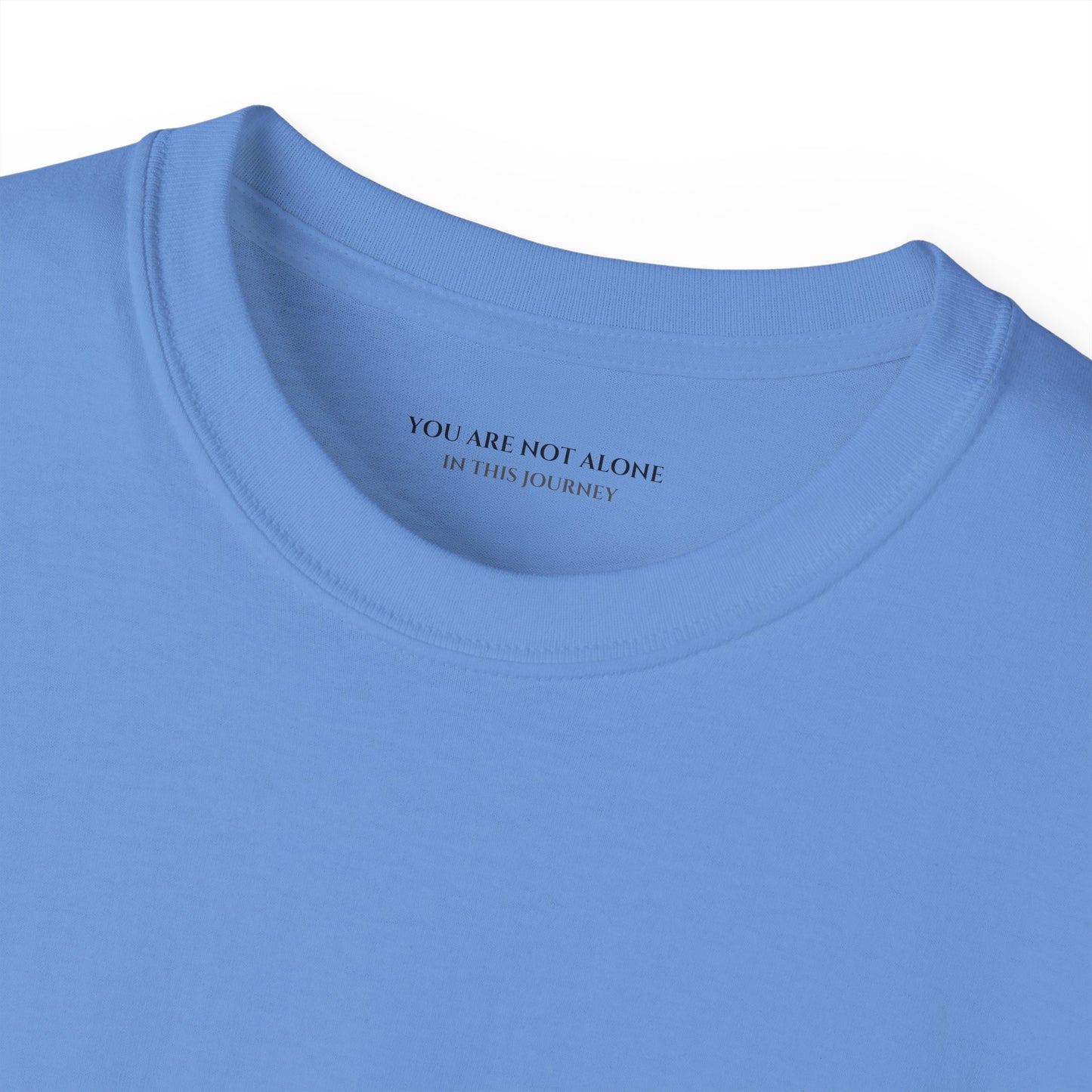 You are not alone in this journey Unisex Ultra Cotton All Season T Shirt