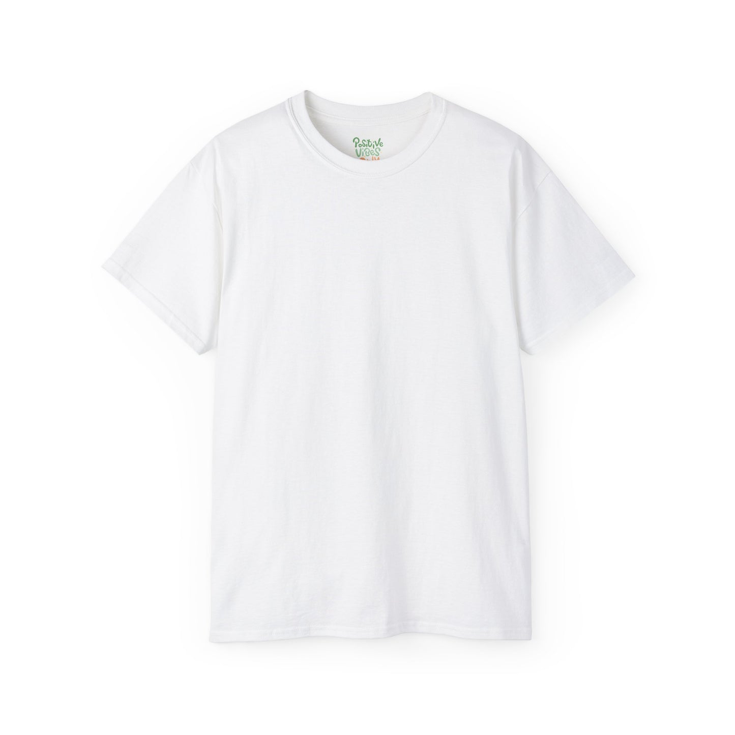 Positive vibes only Unisex Ultra Cotton All Season T Shirt