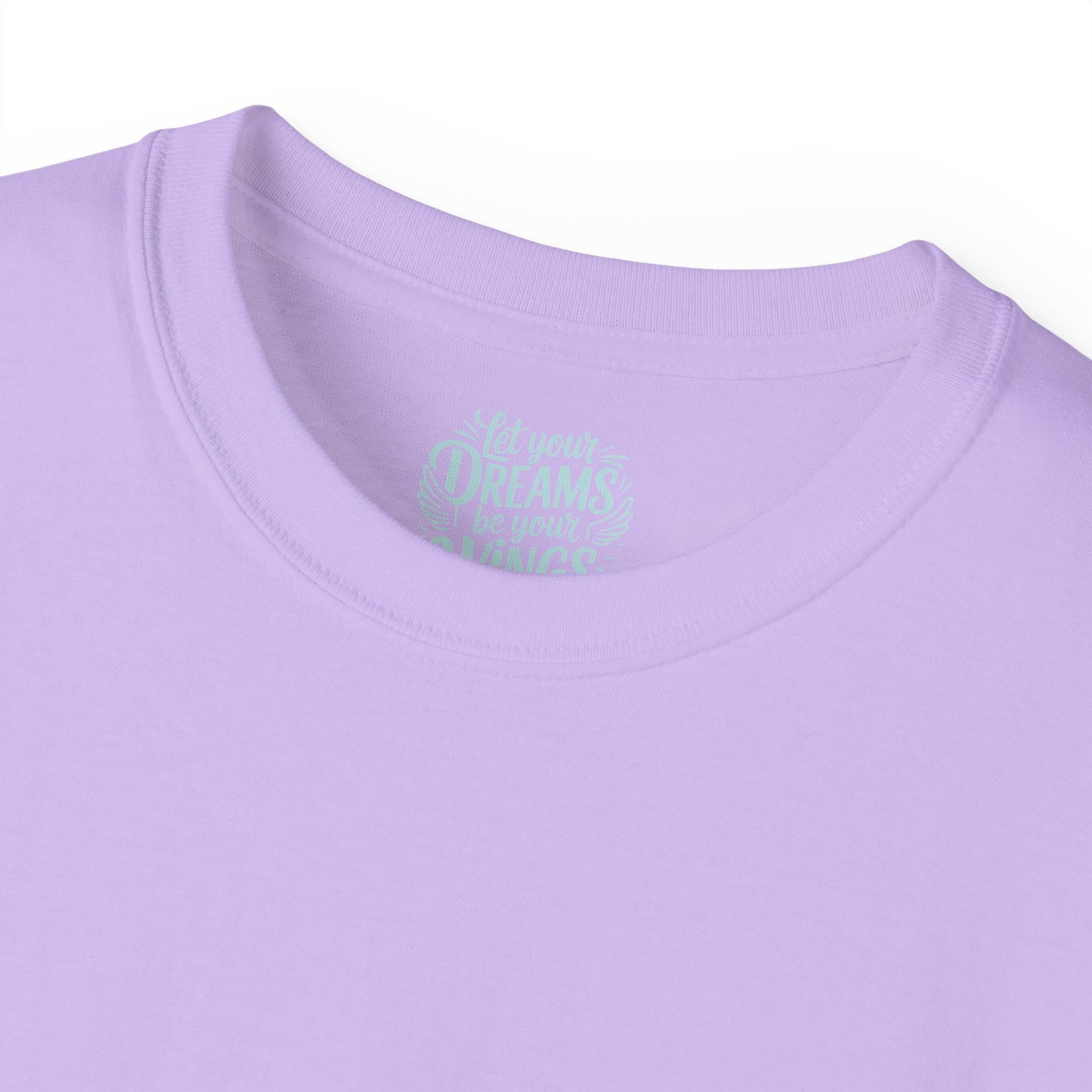 Let your dreams be your wings Unisex Ultra Cotton All Season T Shirt
