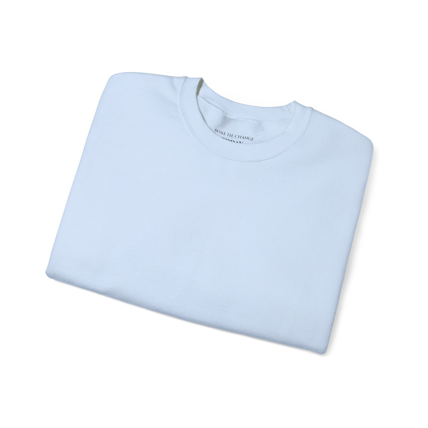 Make The Change Today - Unisex Heavy Blend™ Crewneck Sweatshirt