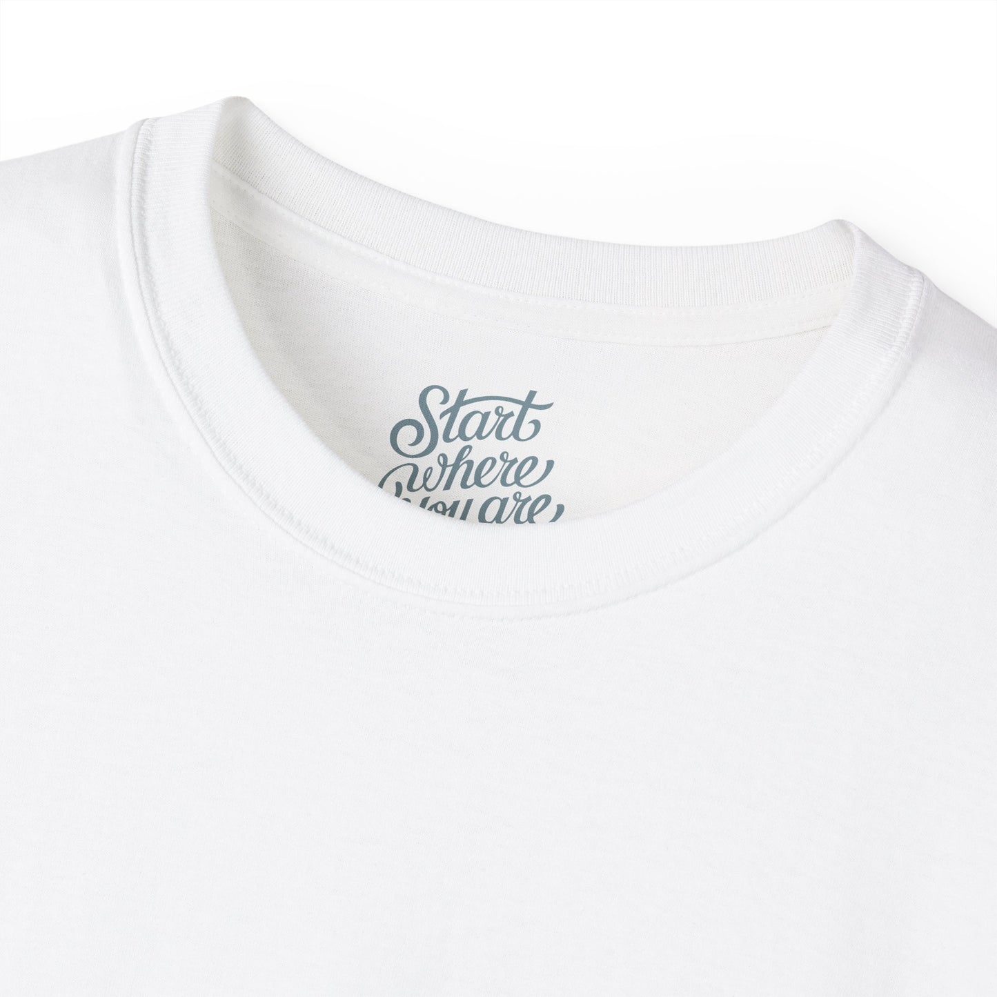 Start where you are Unisex Ultra Cotton All Season T Shirt