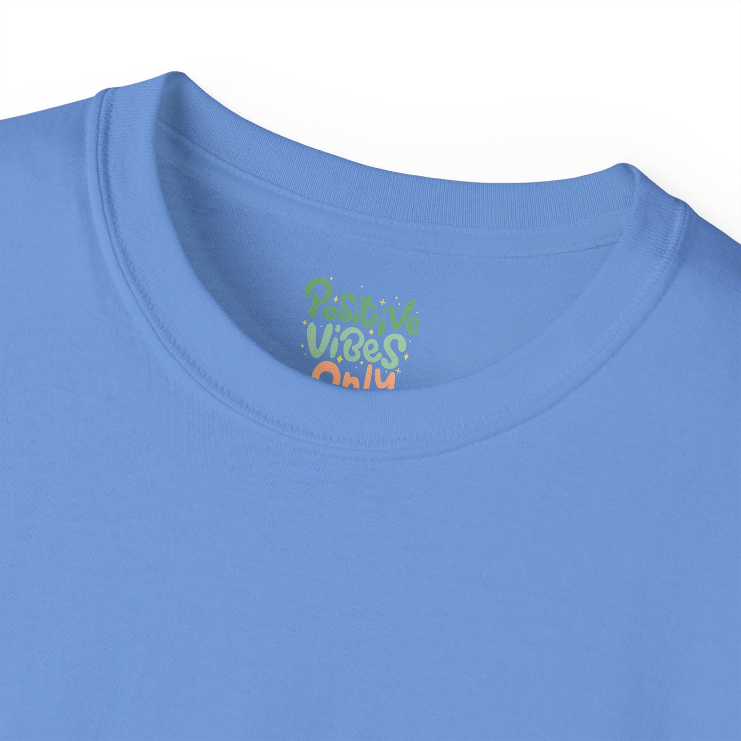 Positive vibes only Unisex Ultra Cotton All Season T Shirt