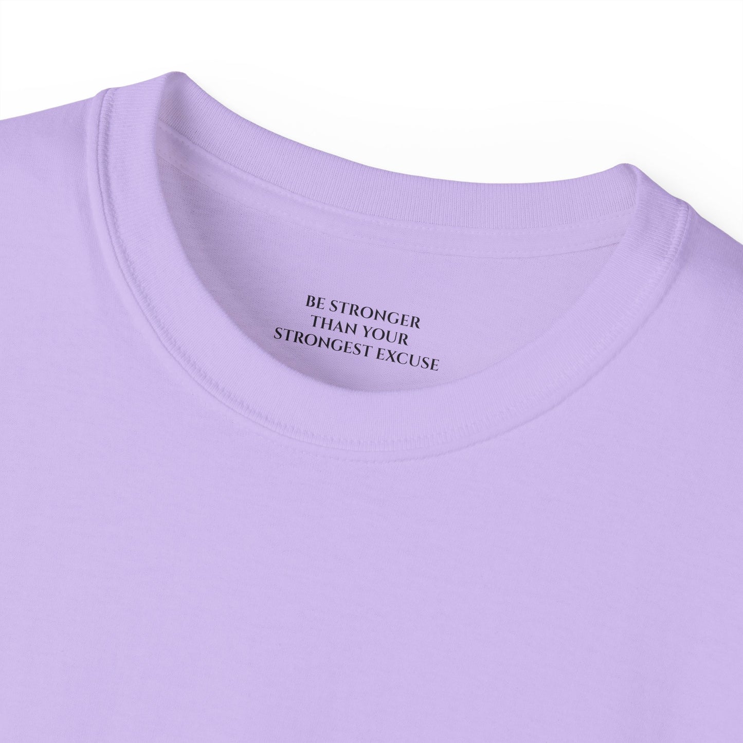 Be Stronger than your strongest excuse Unisex Ultra Cotton All Season T Shirt