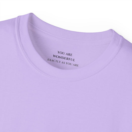 You are wonderful exactly as you are Unisex Ultra Cotton All Season T Shirt