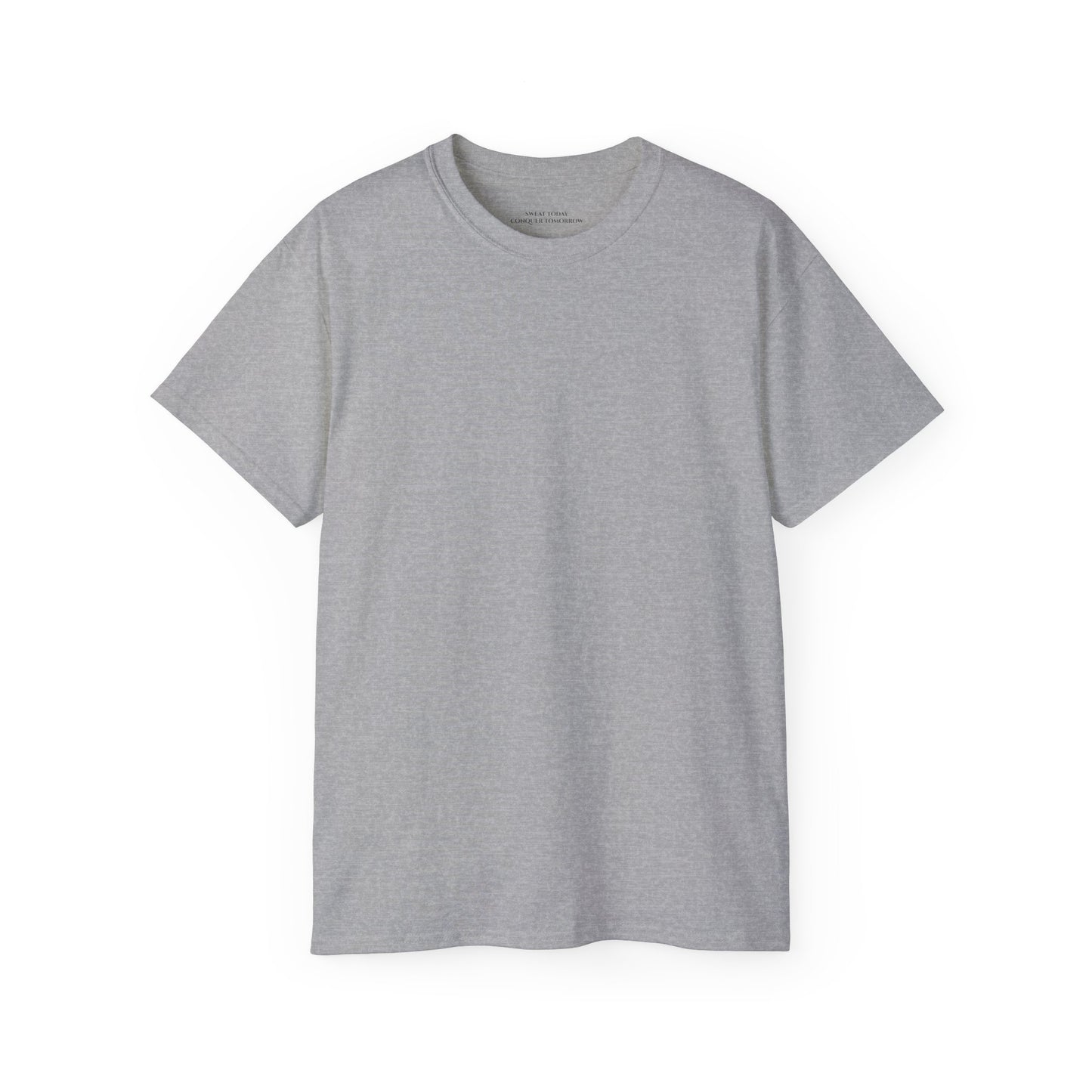 Sweat today conquer tomorrow Unisex Ultra Cotton All Season T Shirt