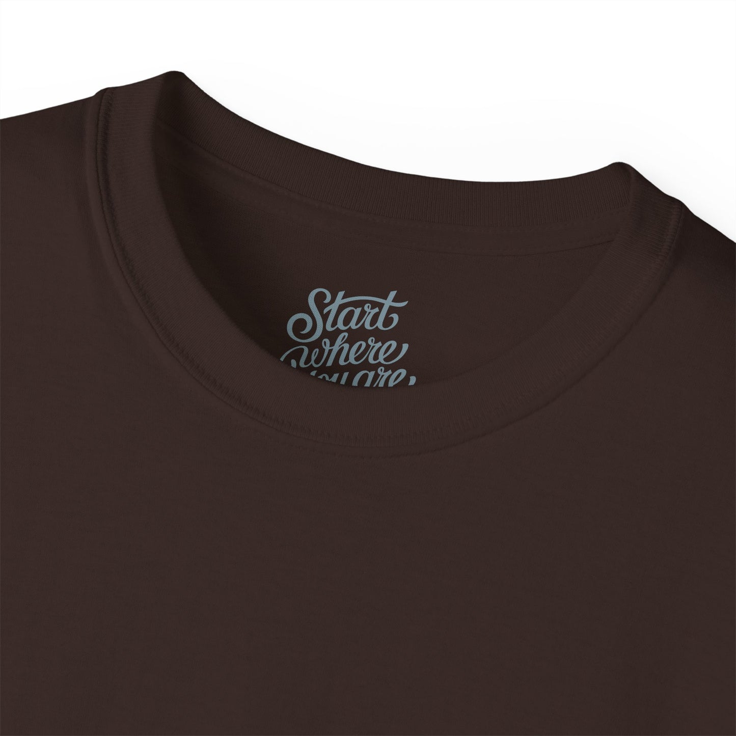 Start where you are Unisex Ultra Cotton All Season T Shirt