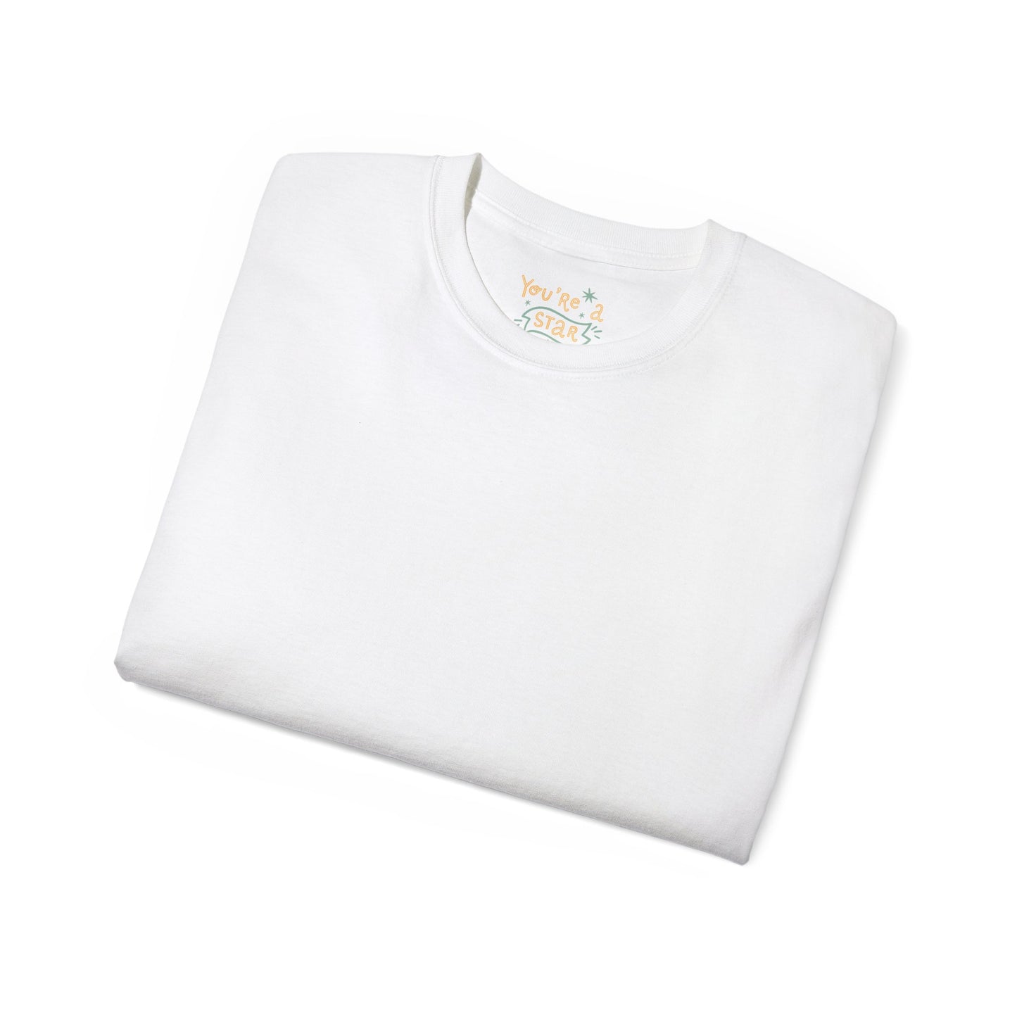 You're a Star Unisex Ultra Cotton All Season T Shirt