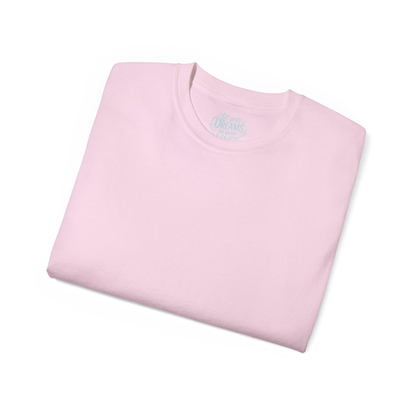 Let your dreams be your wings Unisex Ultra Cotton All Season T Shirt