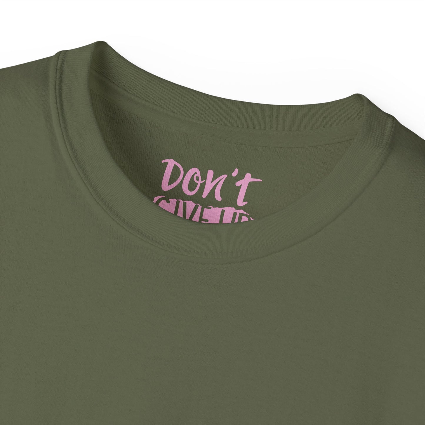 Dont give up Unisex Ultra Cotton All Season T Shirt