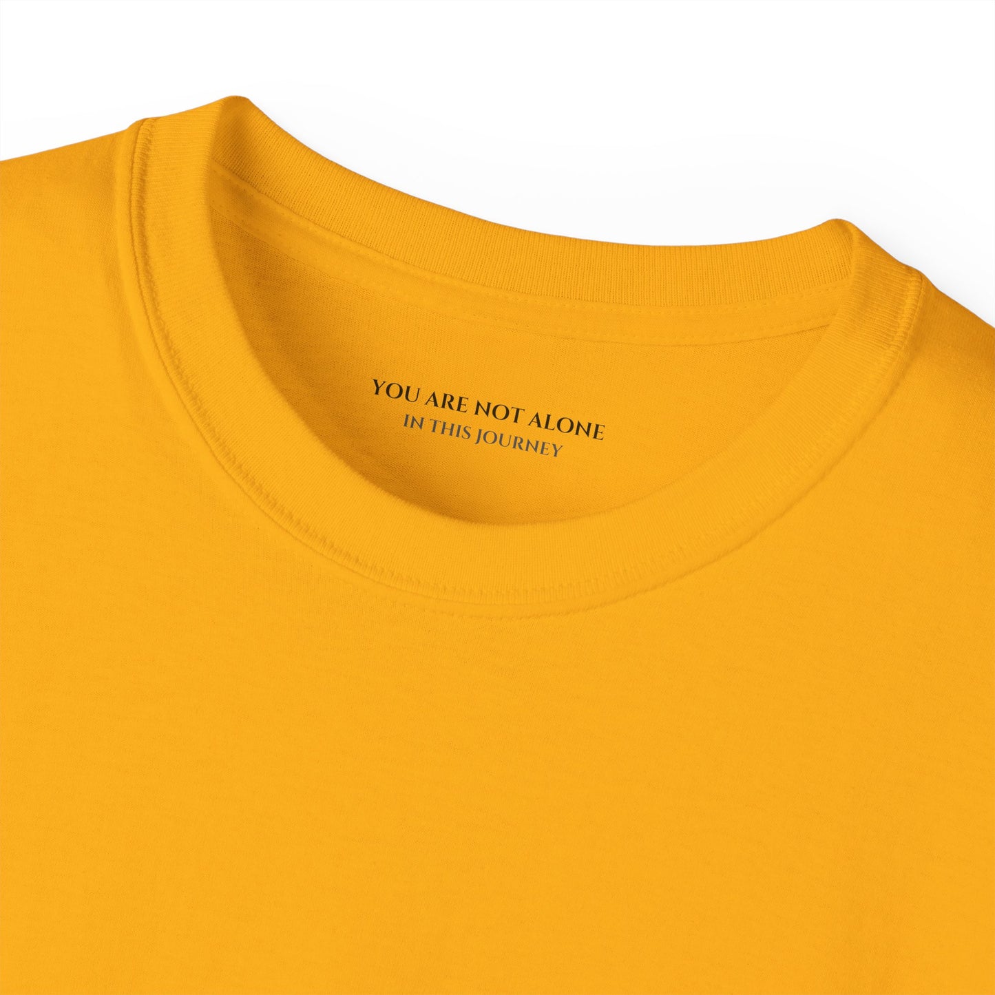 You are not alone in this journey Unisex Ultra Cotton All Season T Shirt