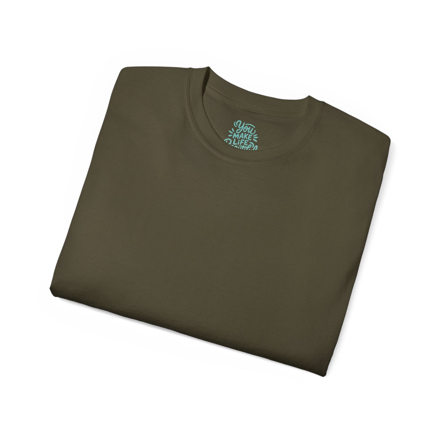 You Make life beautiful Unisex Ultra Cotton All Season T Shirt