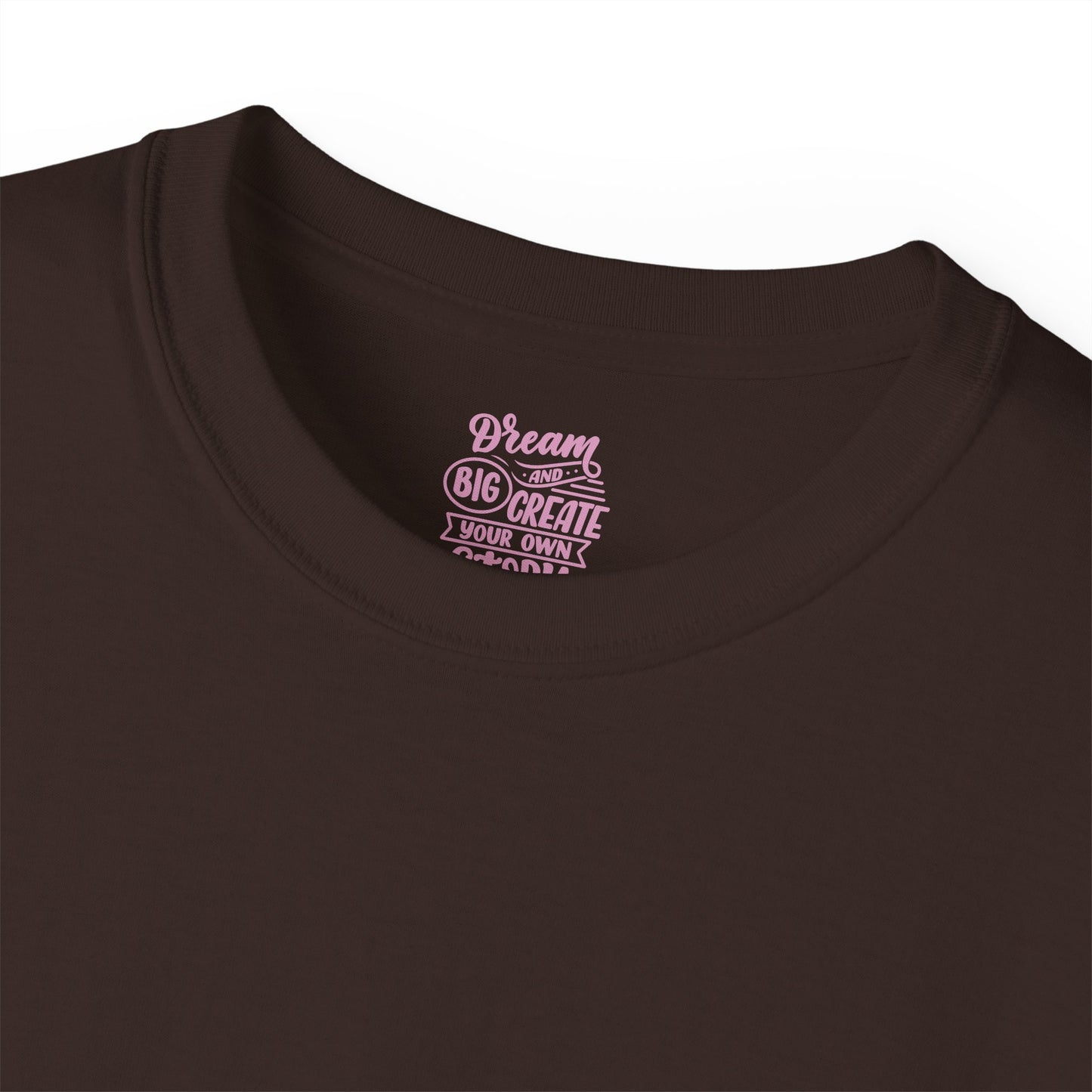 Dream big and create your own future Unisex Ultra Cotton All Season T Shirt