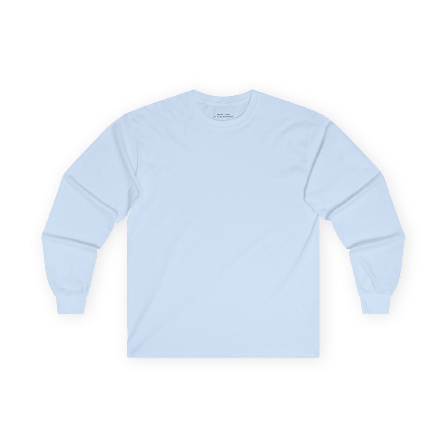 Sweat Today Conquer Tomorrow - Unisex Ultra Cotton Long Sleeve Tee