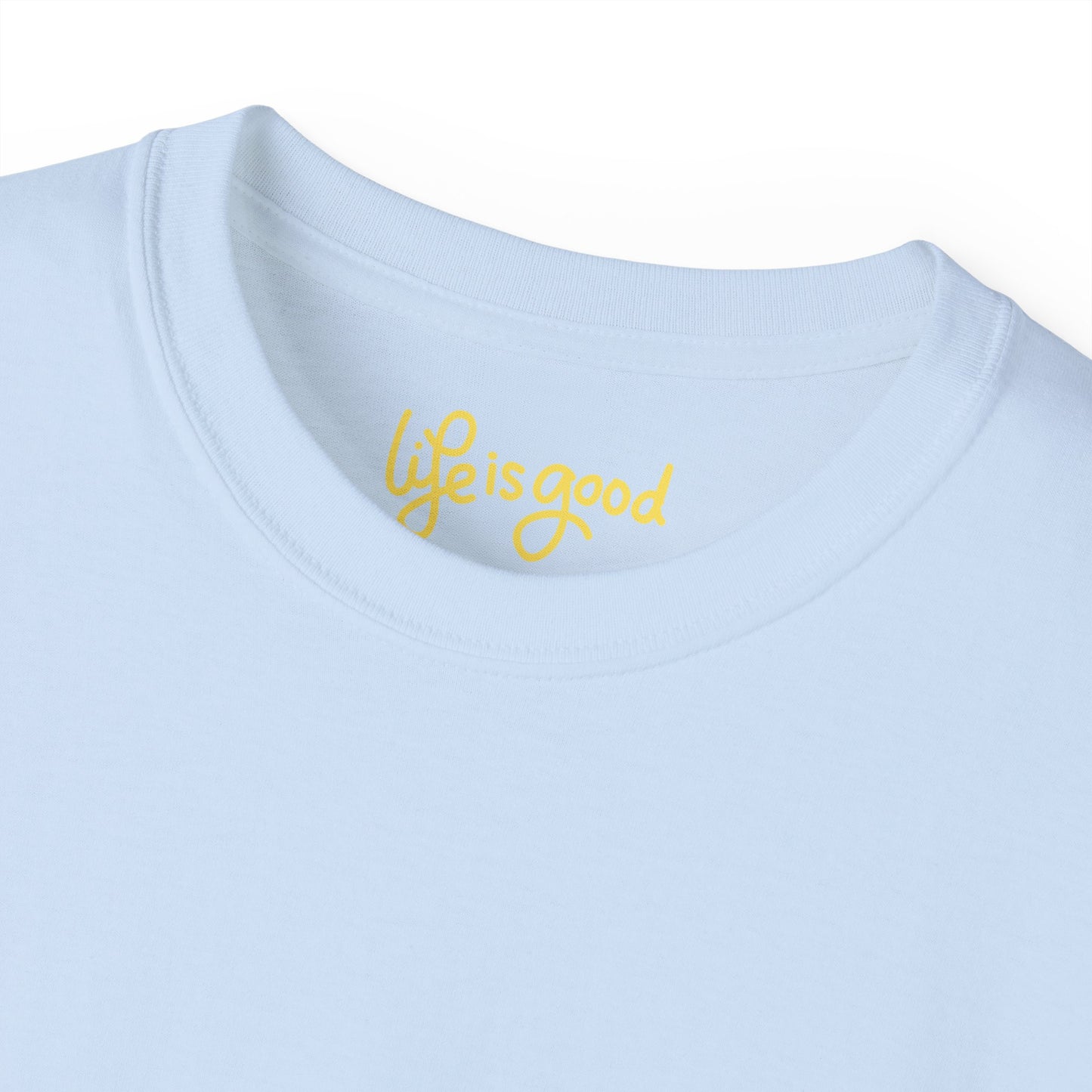 Life is Good Unisex Ultra Cotton All Season T Shirt