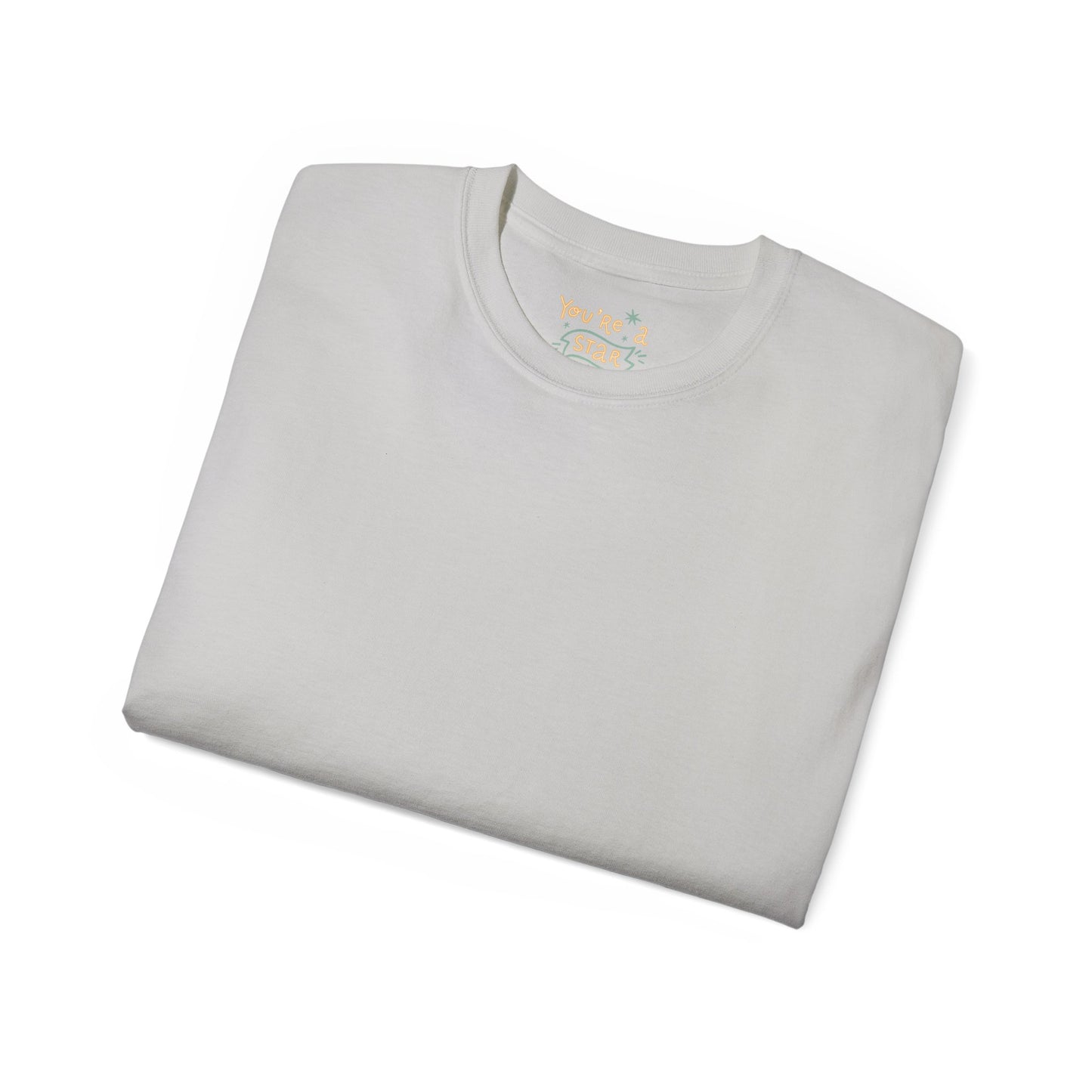 You're a Star Unisex Ultra Cotton All Season T Shirt