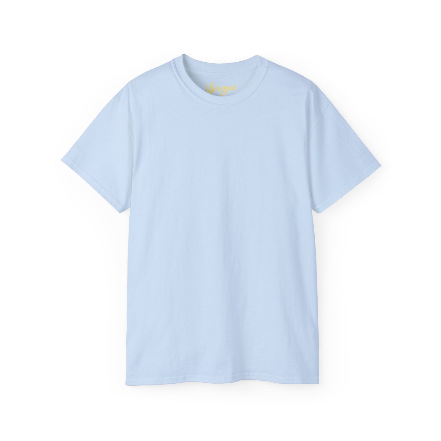 Life is Good Unisex Ultra Cotton All Season T Shirt