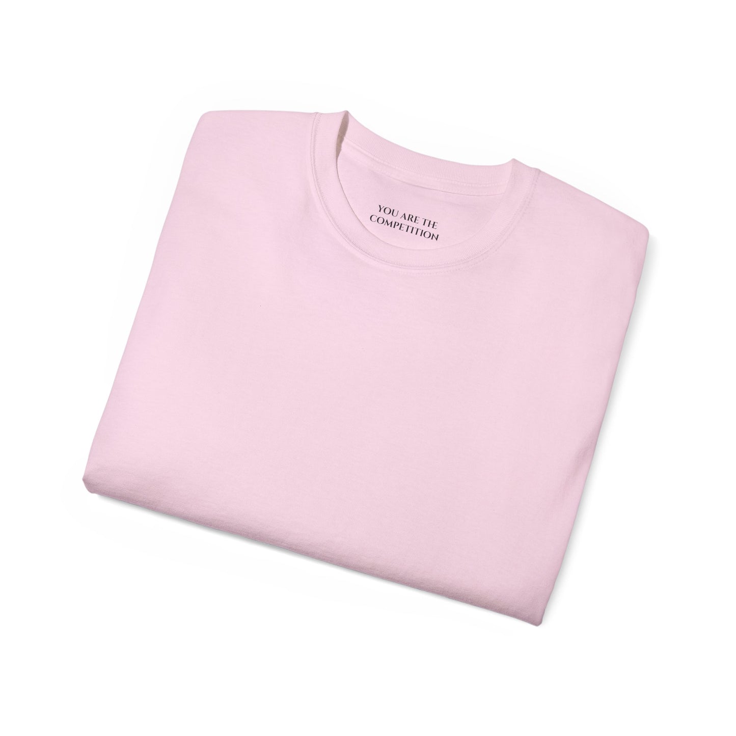 You are the competition Unisex Ultra Cotton All Season T Shirt