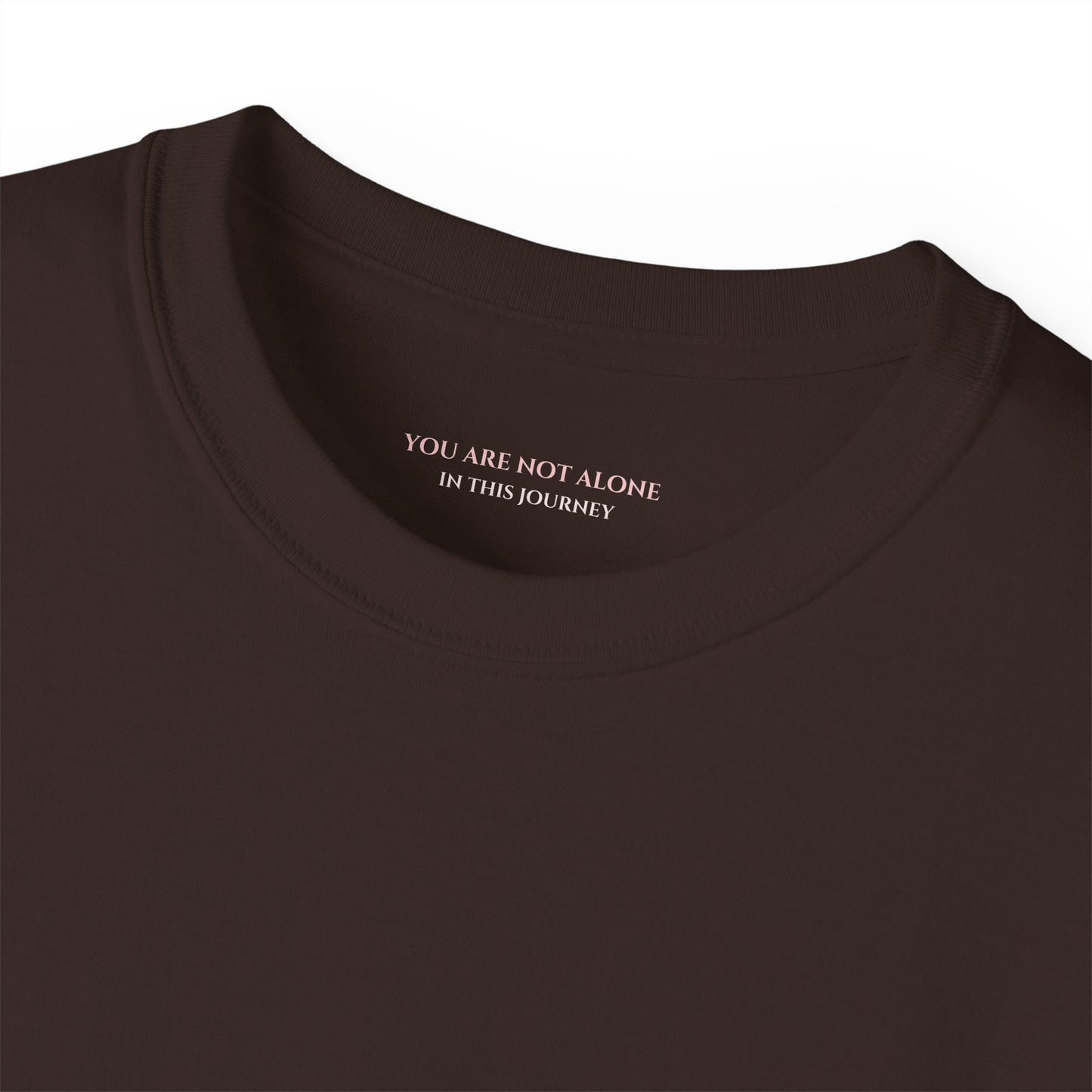 You are not alone in this journey Unisex Ultra Cotton All Season T Shirt