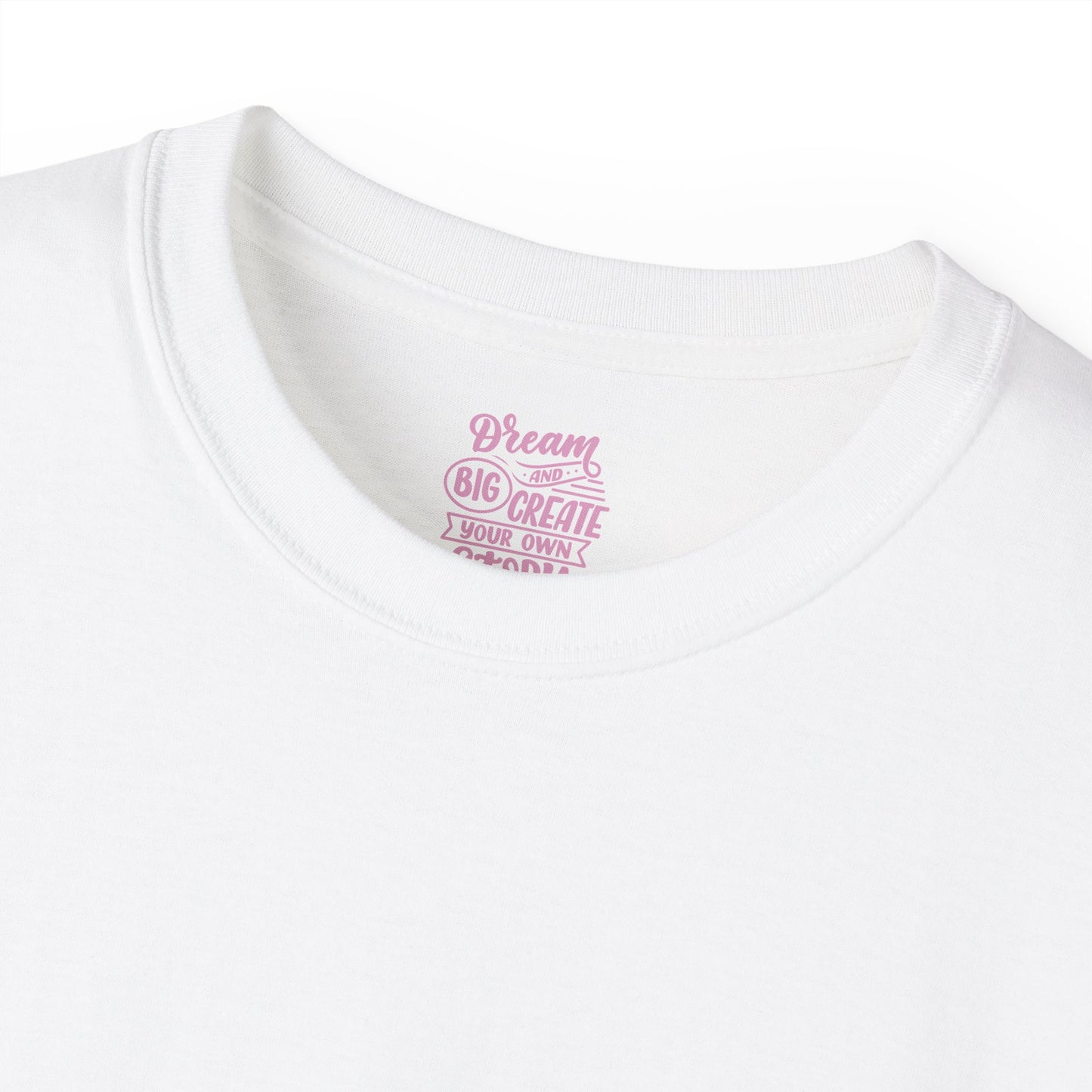 Dream big and create your own future Unisex Ultra Cotton All Season T Shirt