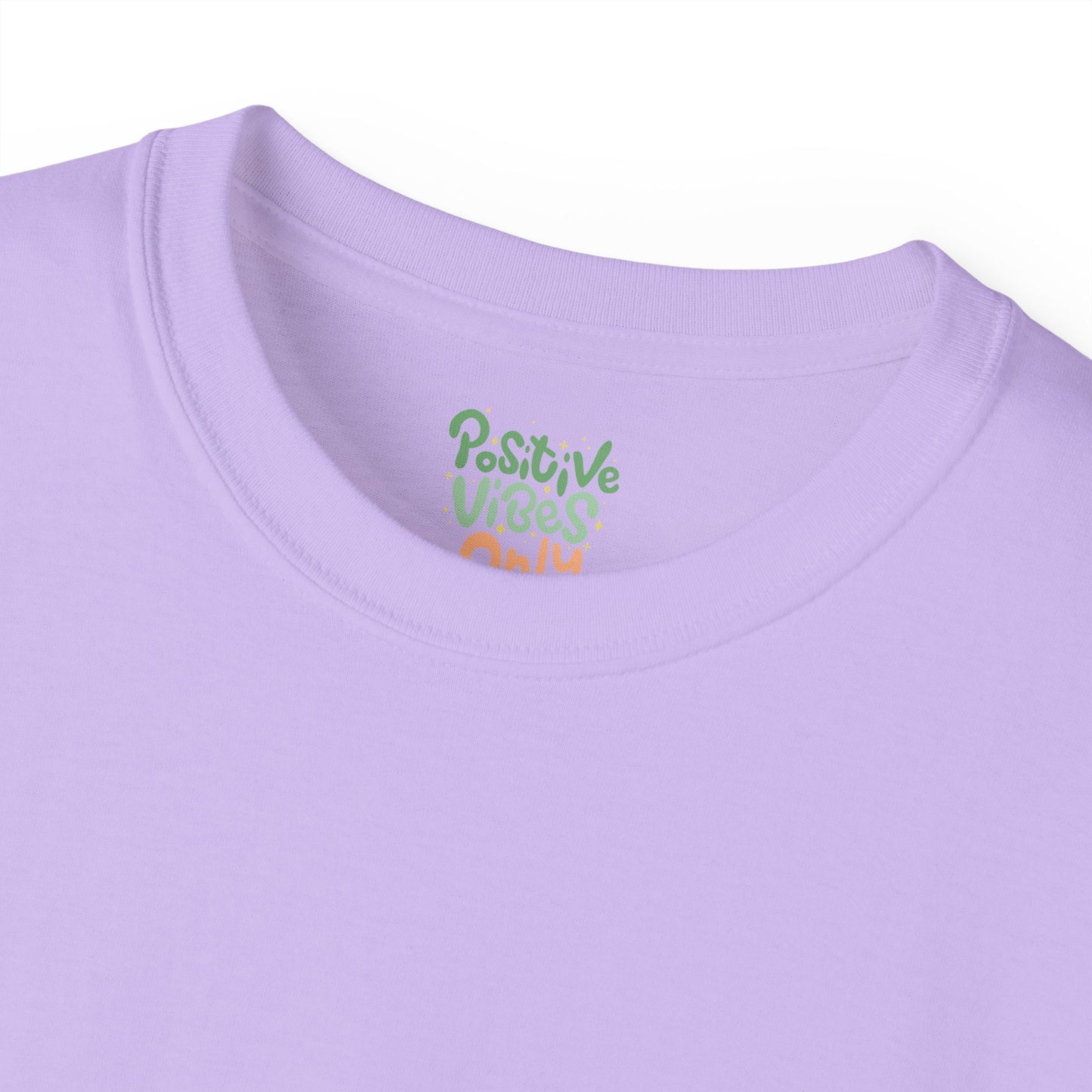 Positive vibes only Unisex Ultra Cotton All Season T Shirt