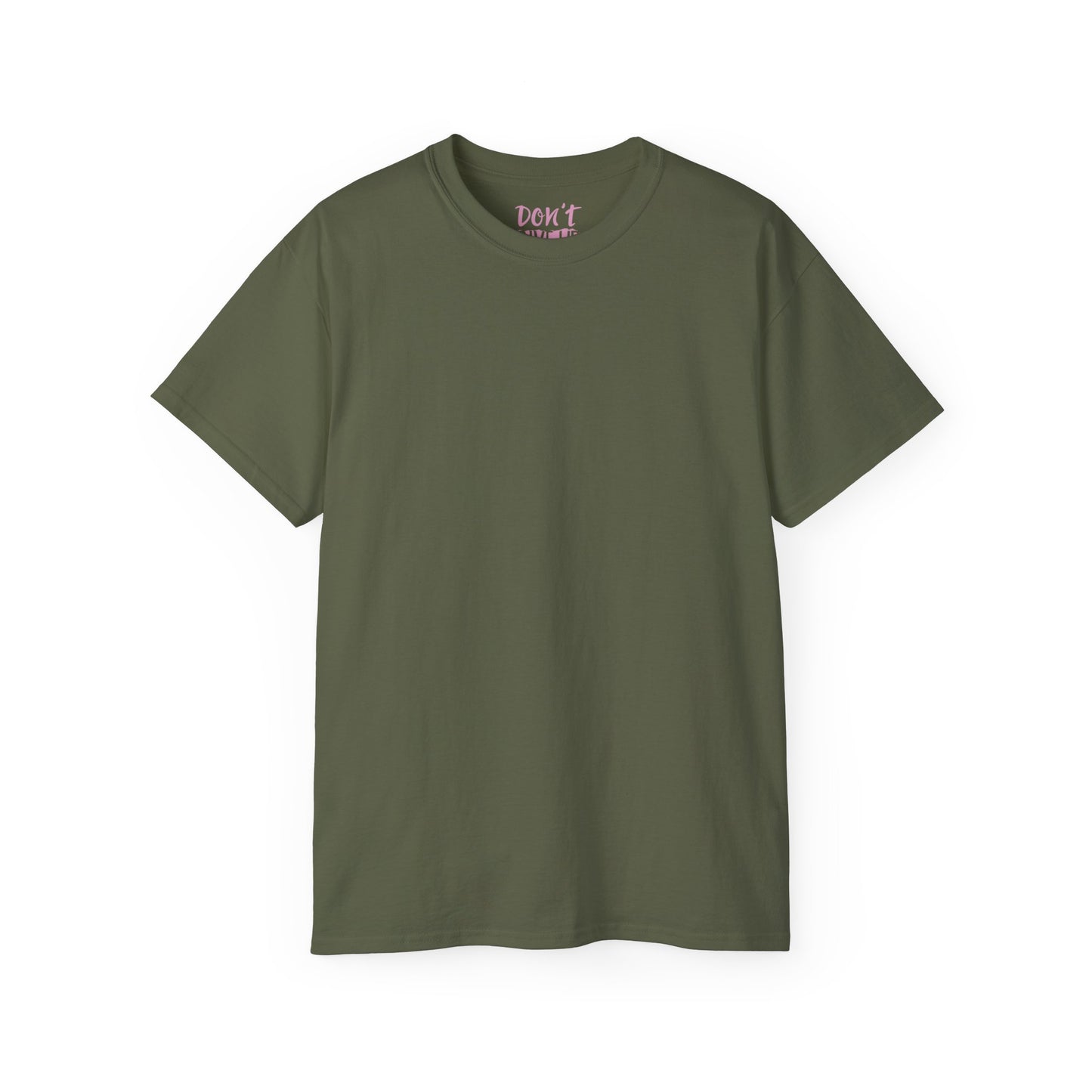 Dont give up Unisex Ultra Cotton All Season T Shirt