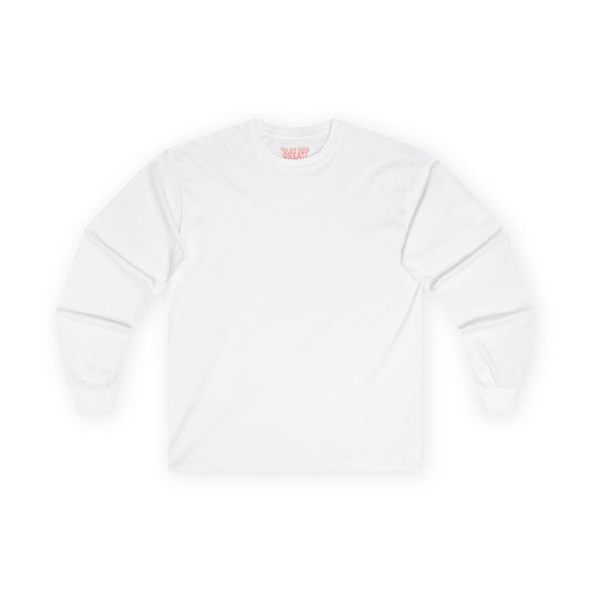 You are doing Great - Unisex Ultra Cotton Long Sleeve Tee