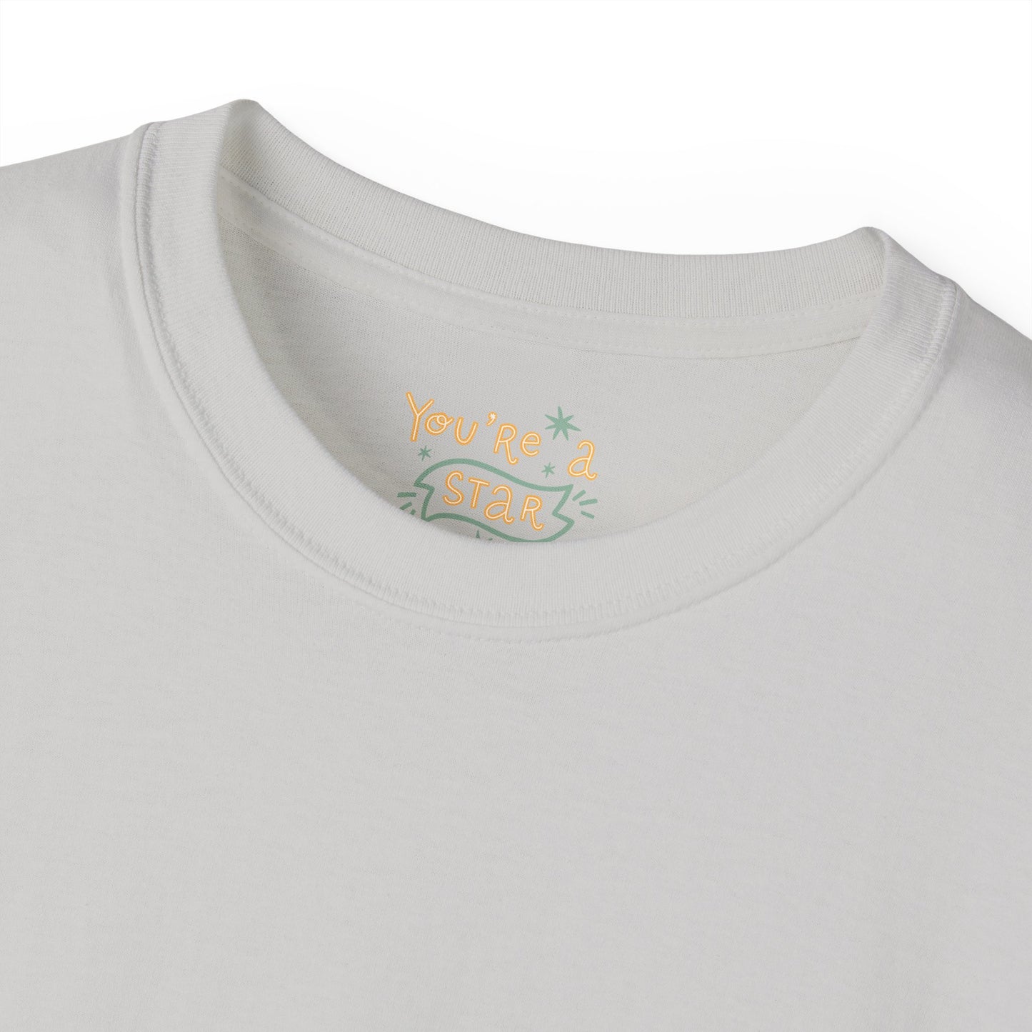 You're a Star Unisex Ultra Cotton All Season T Shirt
