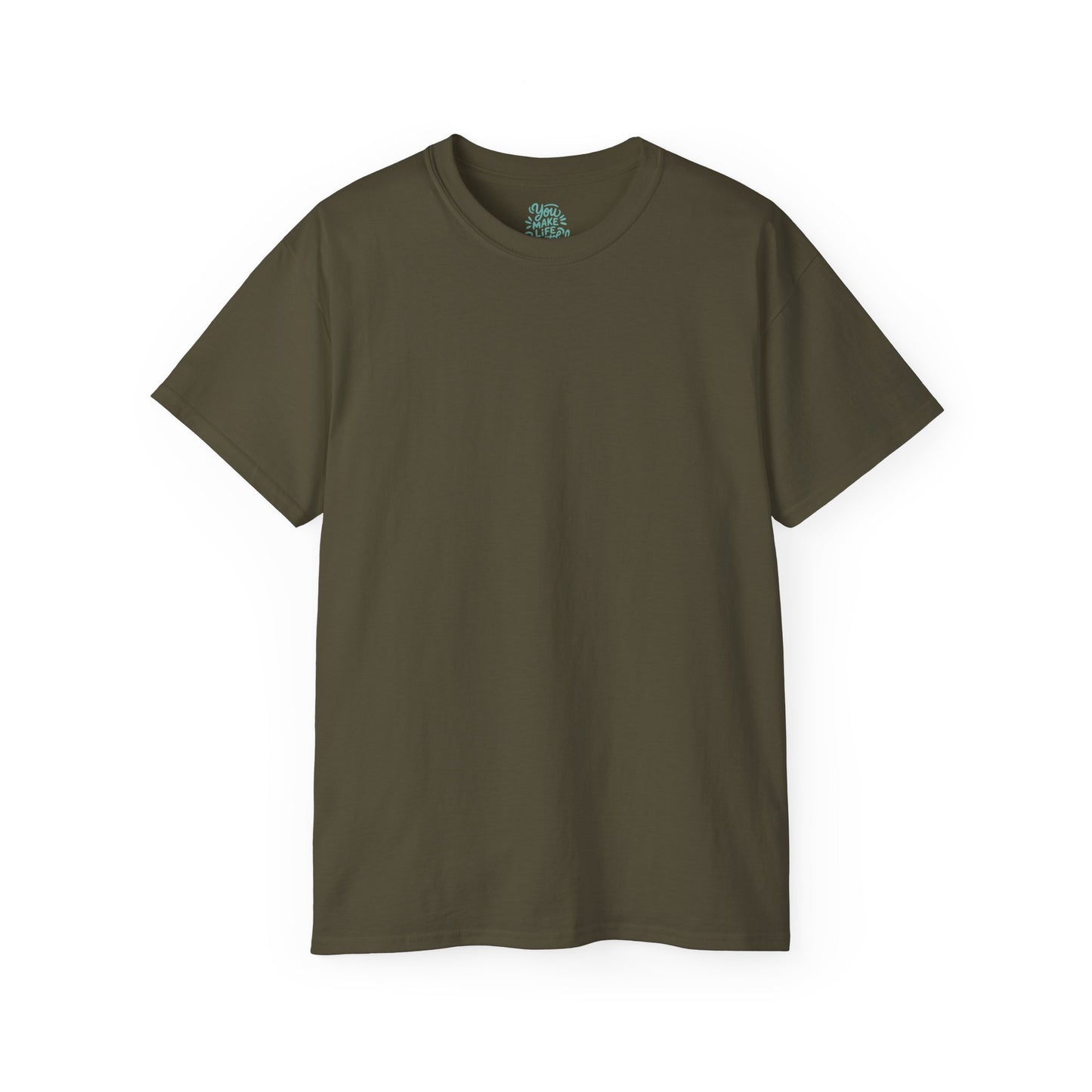 You Make life beautiful Unisex Ultra Cotton All Season T Shirt