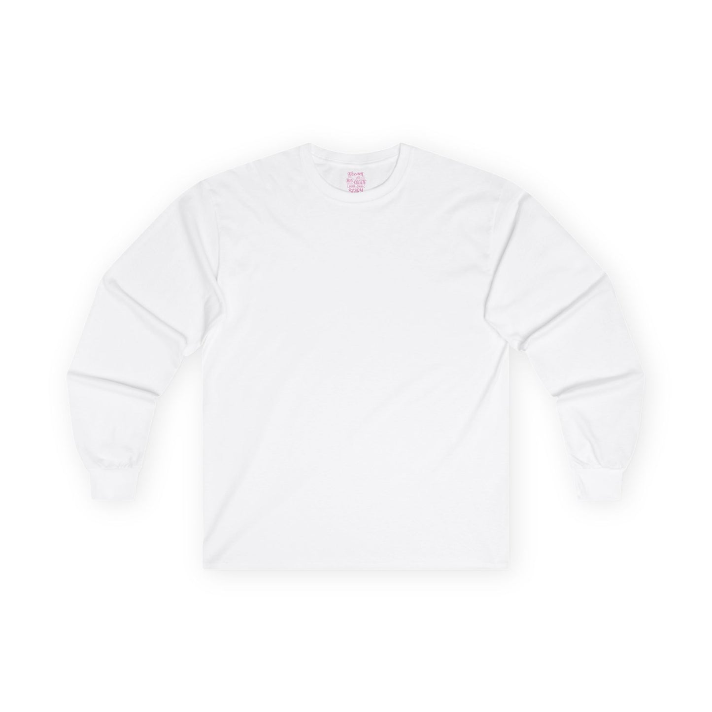 Dream Big and Create Your Own Story - Unisex Ultra Cotton Long Sleeve Tee