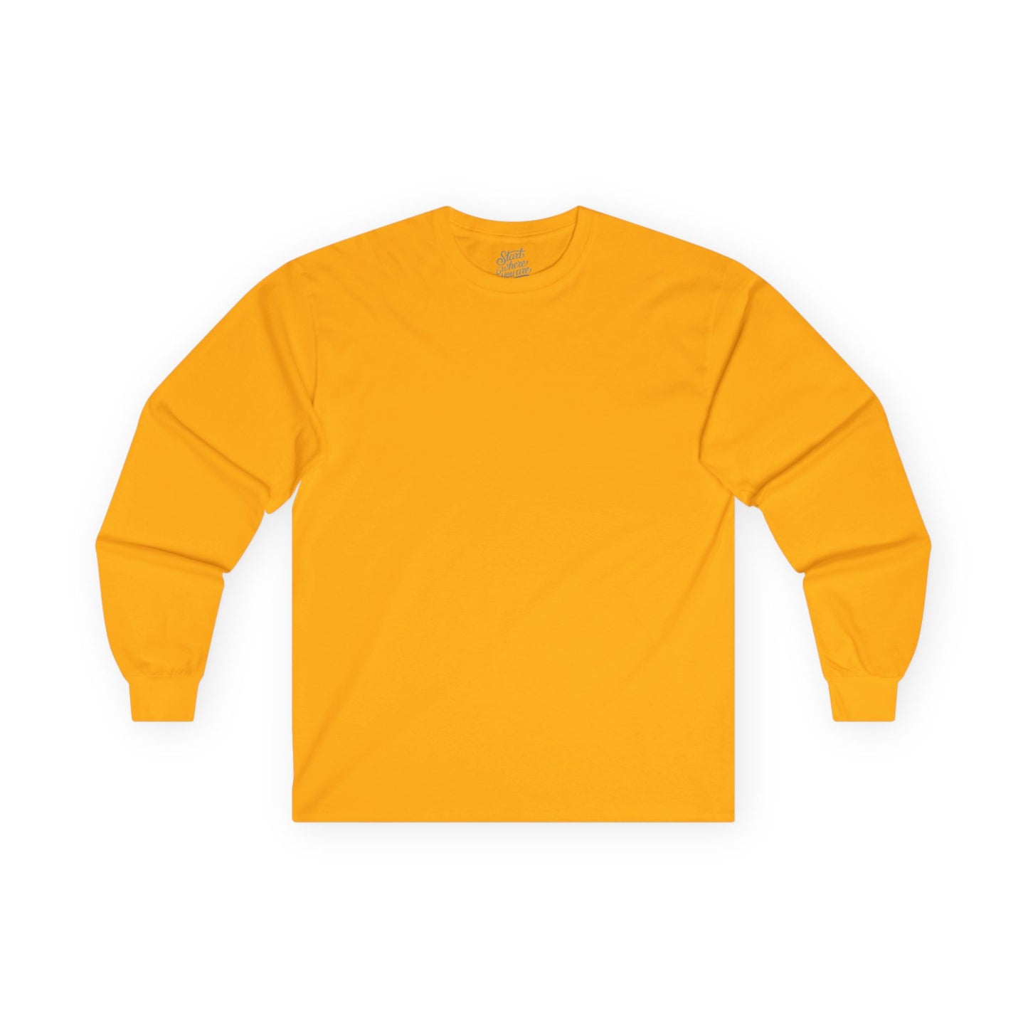 Start Where You Are - Unisex Ultra Cotton Long Sleeve Tee
