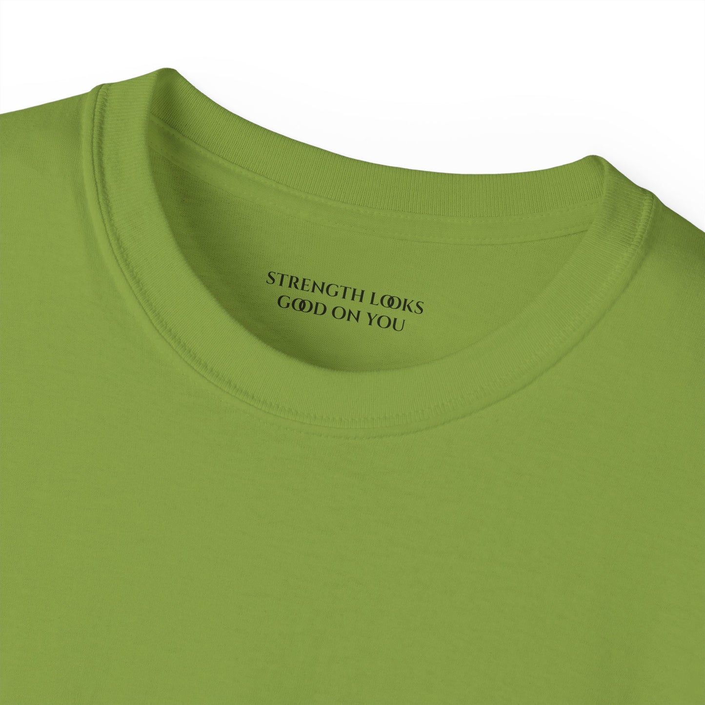 Strength looks good on you Unisex Ultra Cotton All Season T Shirt