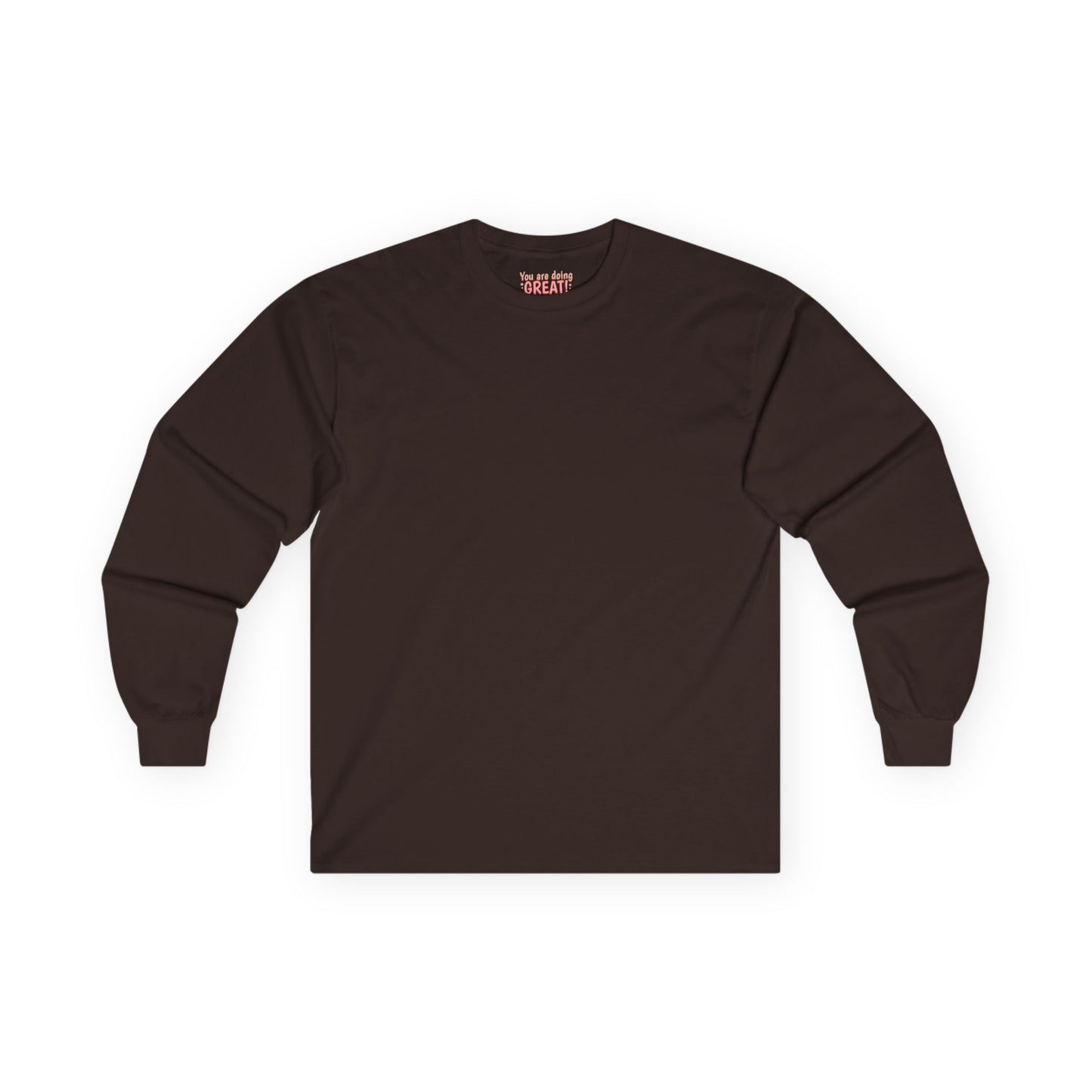 You Are Doing Great - Unisex Ultra Cotton Long Sleeve Tee