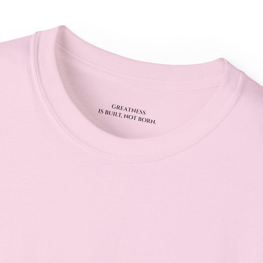 Greatness is built not born Unisex Ultra Cotton All Season T Shirt