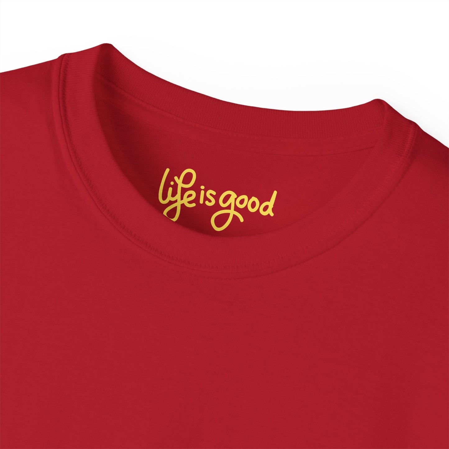 Life is Good Unisex Ultra Cotton All Season T Shirt